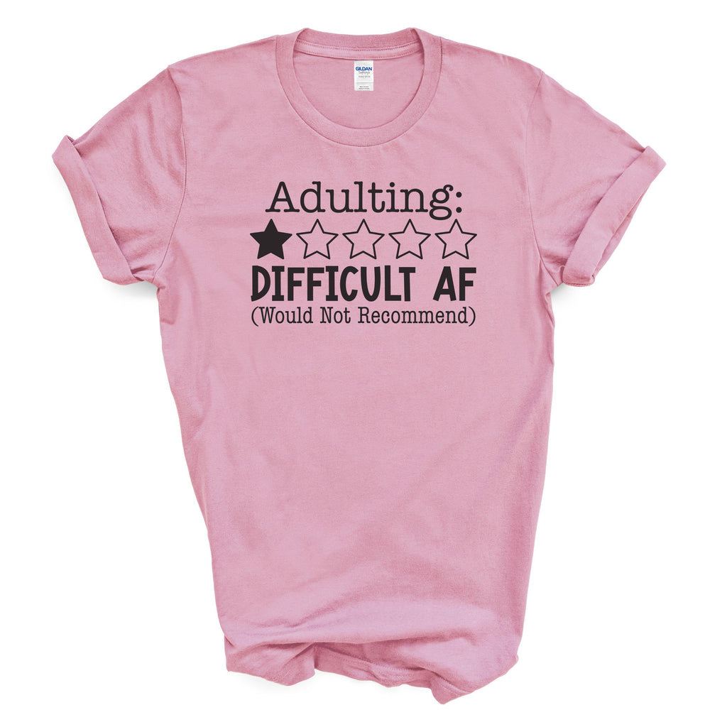 Adulting Difficult AF Funny Cotton T-Shirt – One Star Review Graphic Tee
