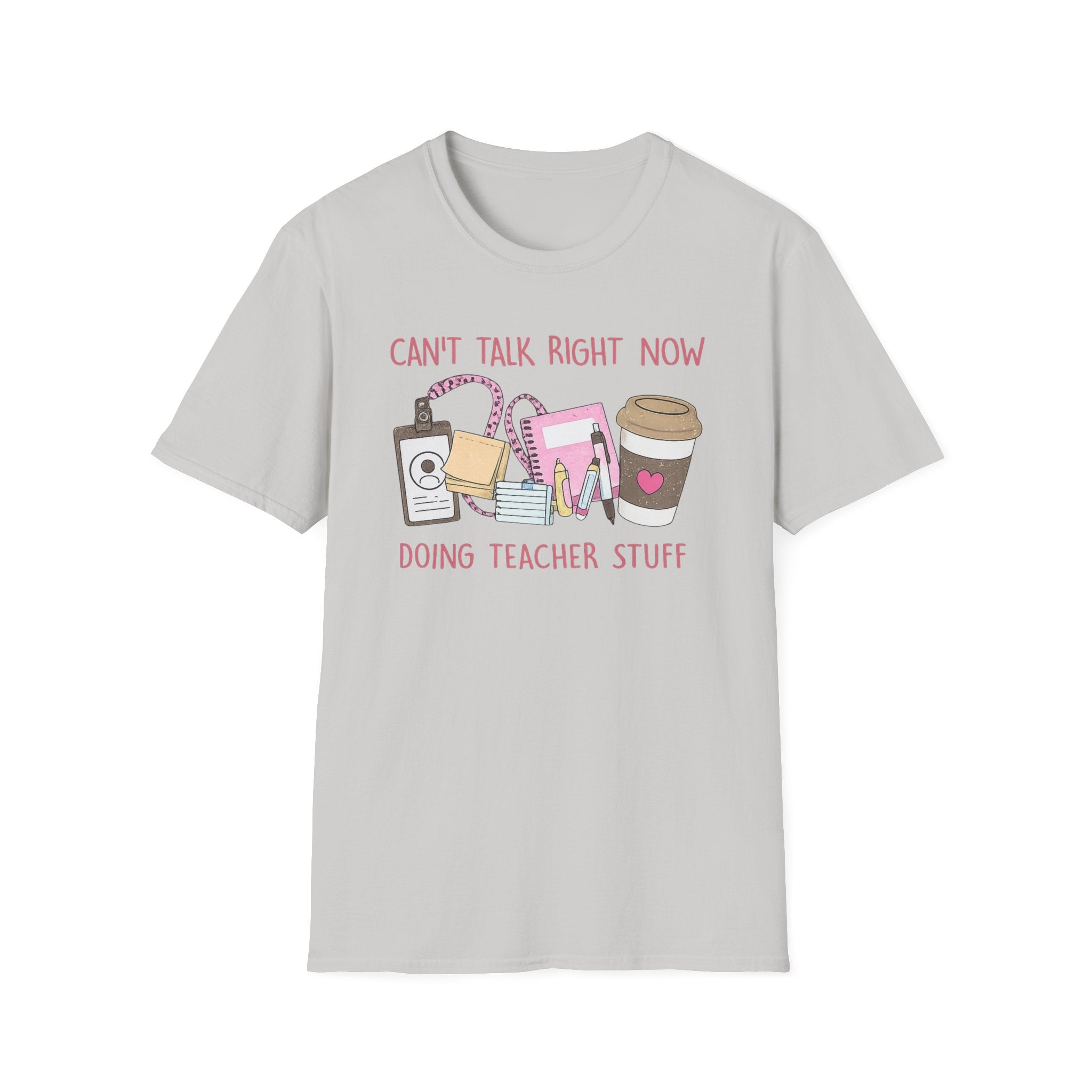 Teacher Life T-Shirt — "Can't Talk Right Now Doing Teacher Stuff" Cute Coffee & Supplies Tee