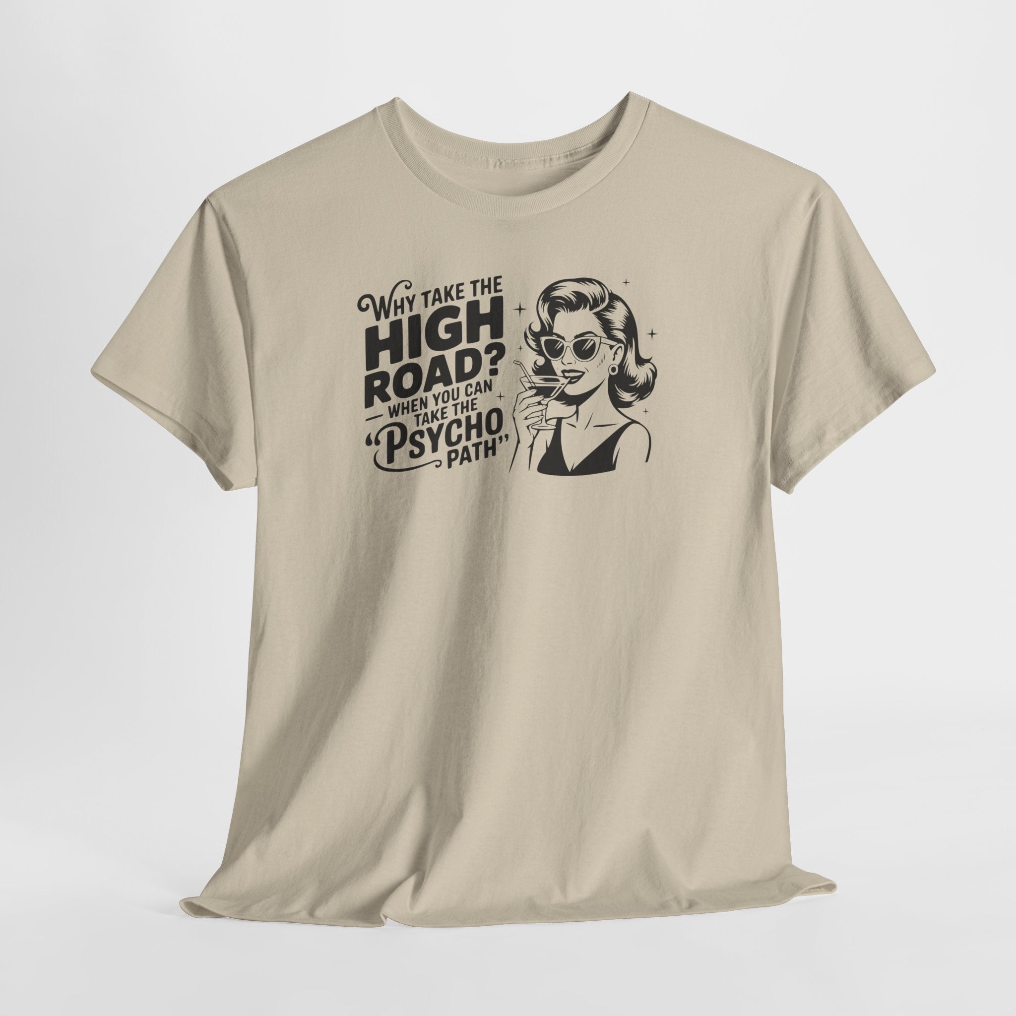 Retro Comic "Why Take the High Road? When You Can Take The Psycho Path" Graphic Tee