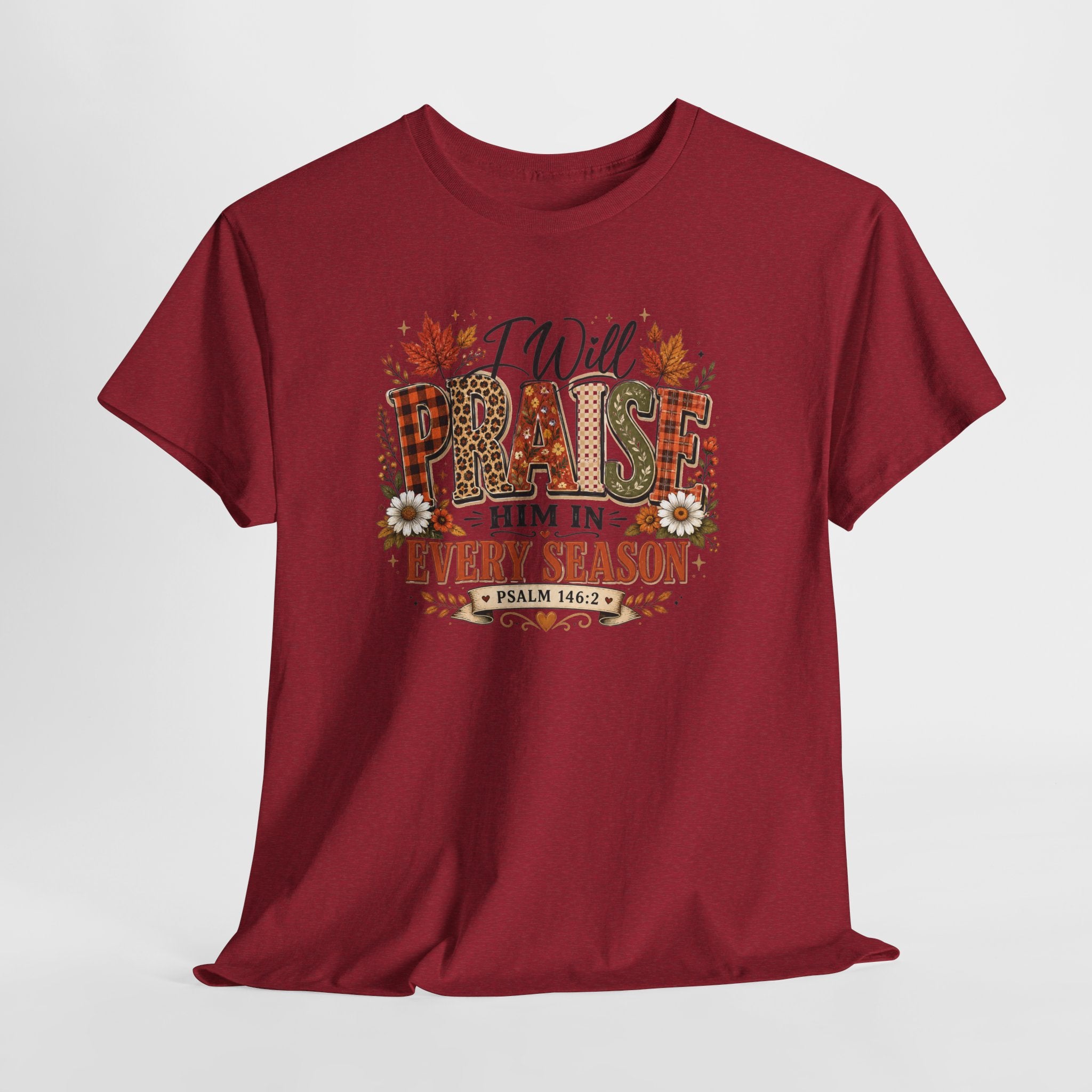 Praise Him In Every Season T-Shirt — Fall Floral Christian Tee (Psalm 145:2)