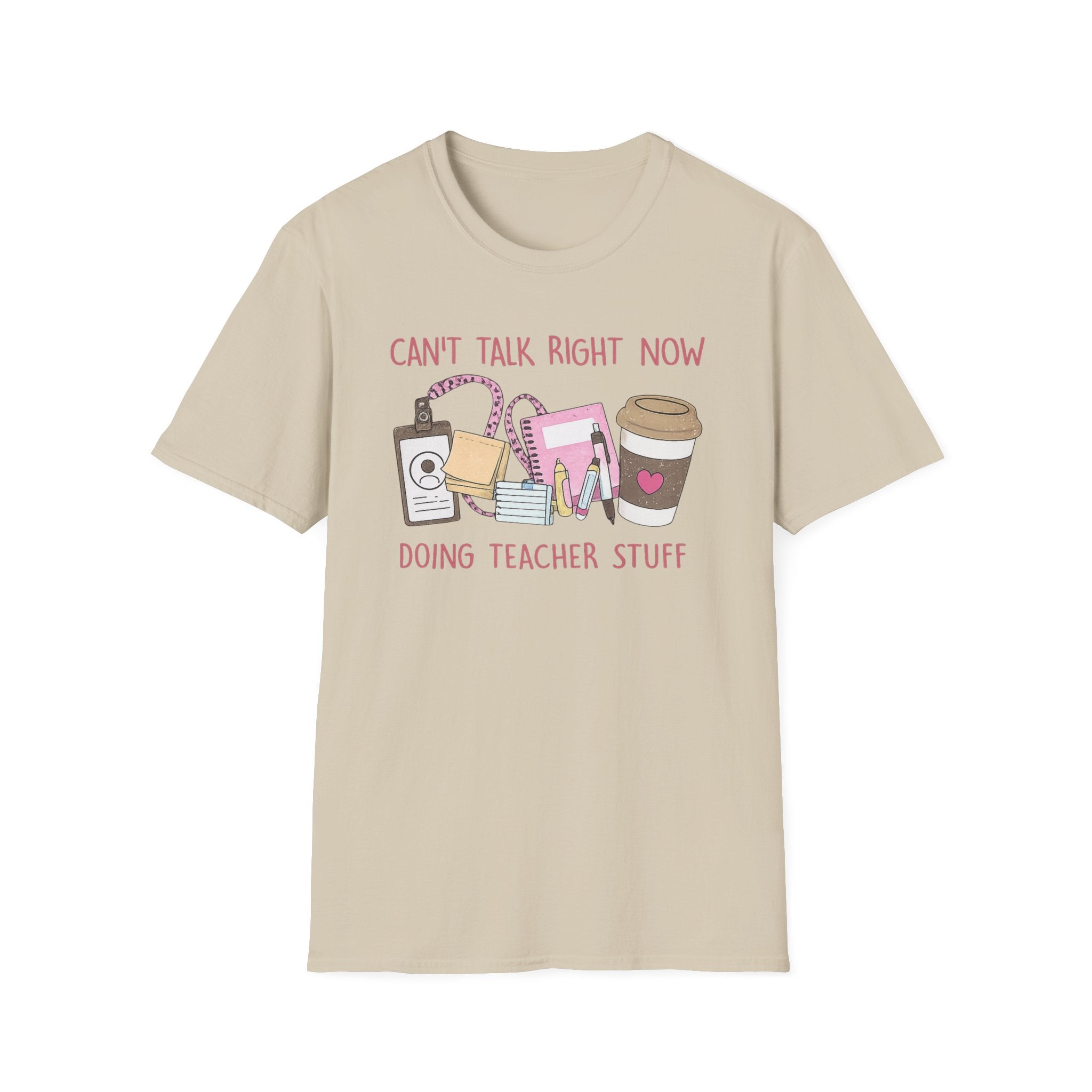 Teacher Life T-Shirt - "Can't Talk Right Now, Doing Teacher Stuff" Graphic Tee