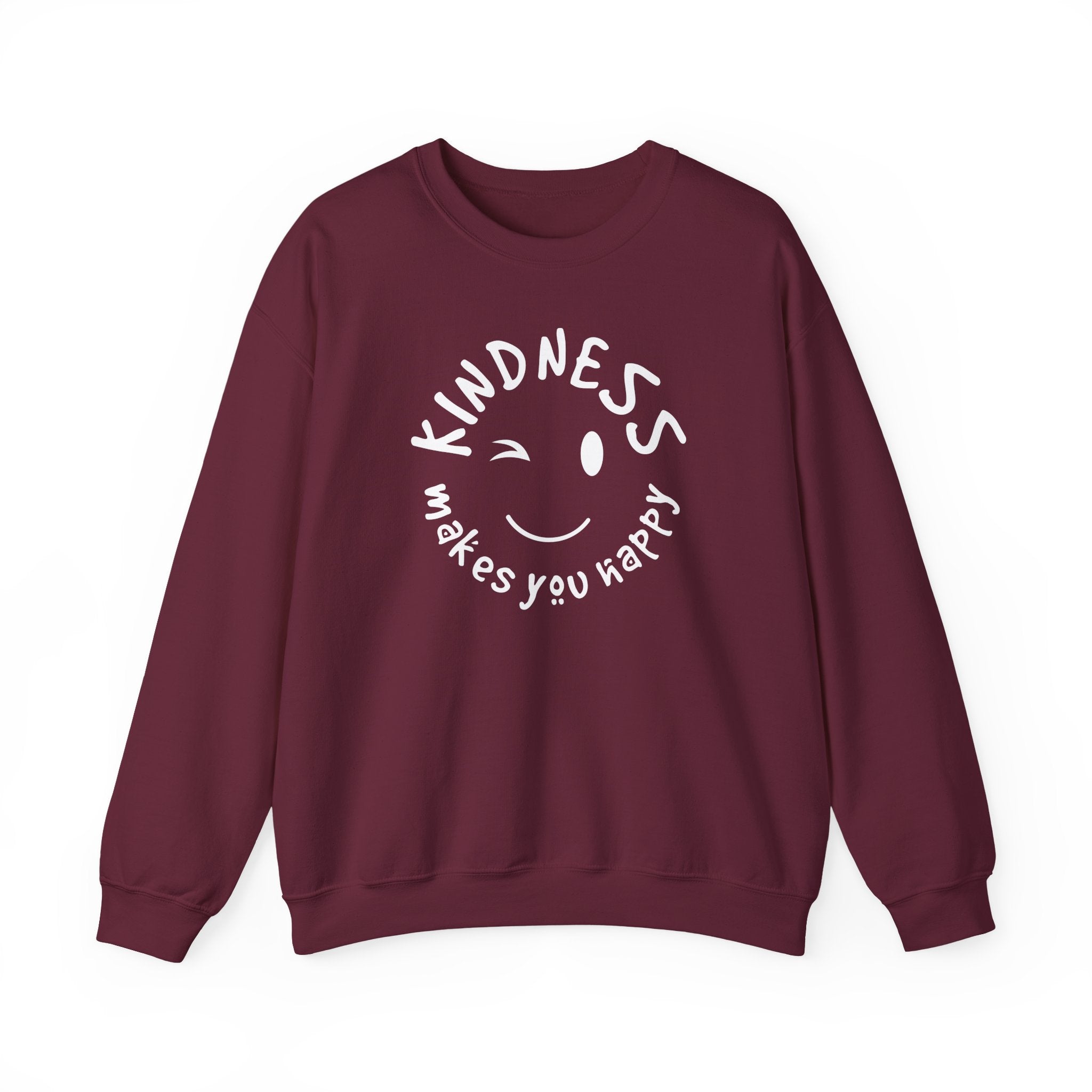 Kindness Makes You Happy Sweatshirt | Positive Quote Pullover | Gildan 18000 Maroon Crewneck | Mental Health Kindness Gift