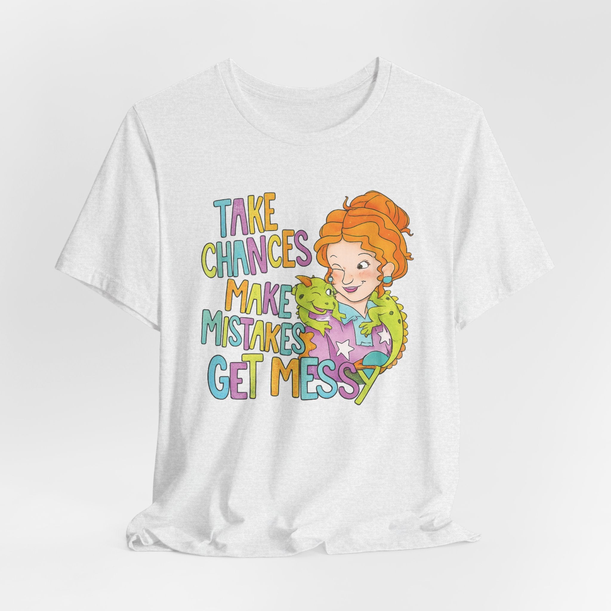 Miss Frizzle — "Take Chances Make Mistakes Get Messy" Inspirational Teacher T-Shirt