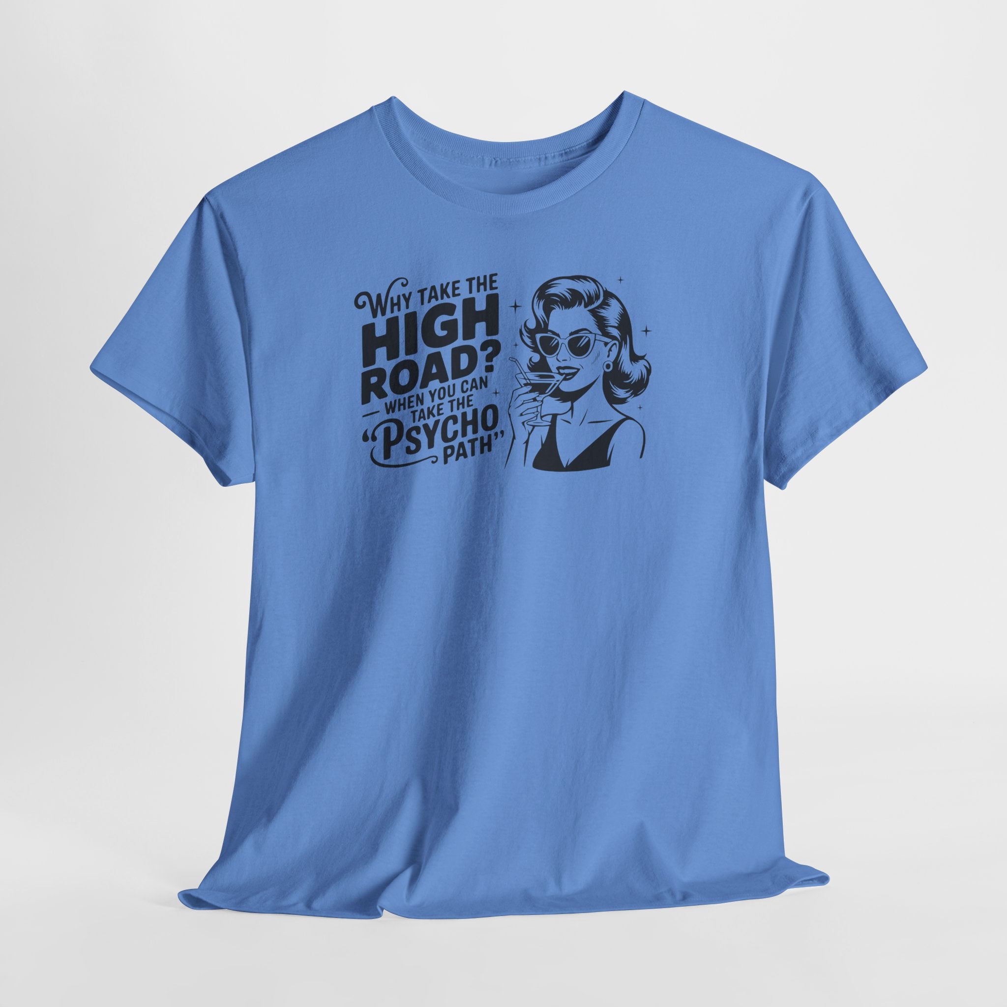 Retro Comic "Why Take the High Road? When You Can Take The Psycho Path" Graphic Tee