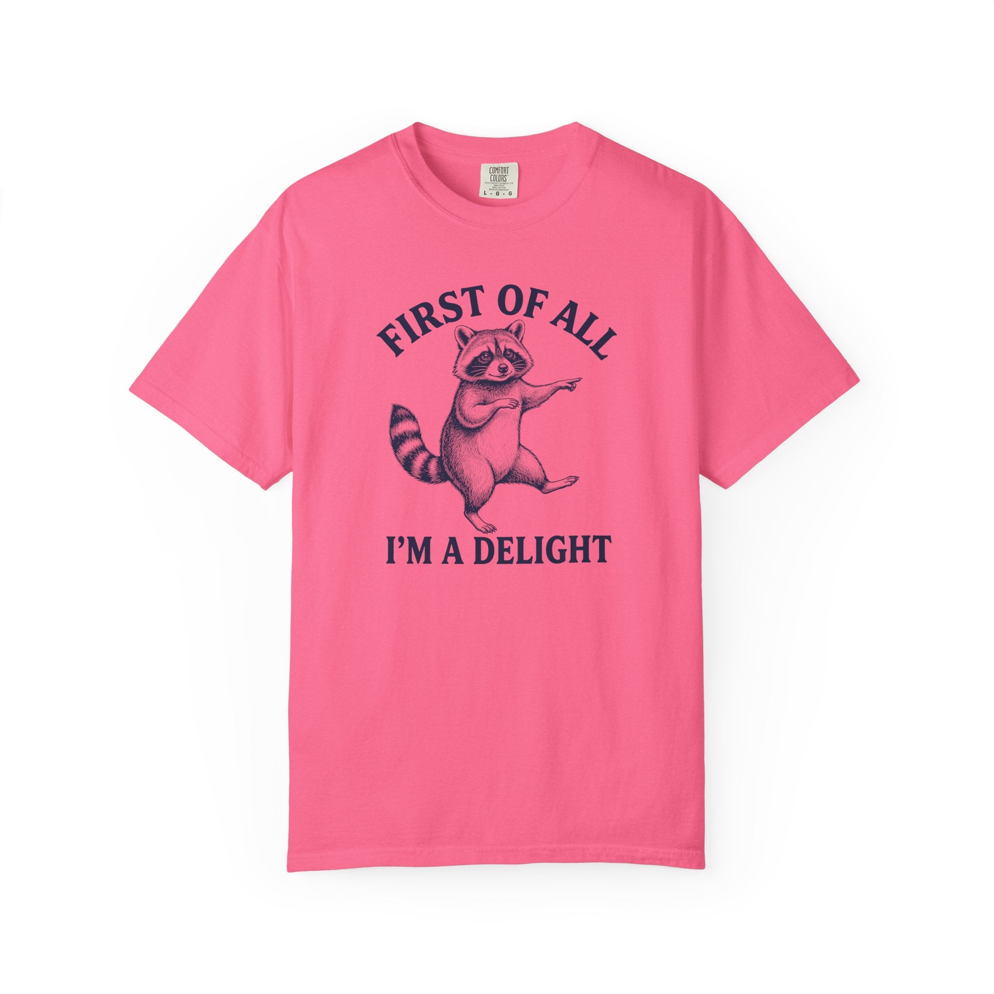 'First of All I'm a Delight' Raccoon  Graphic T-Shirt