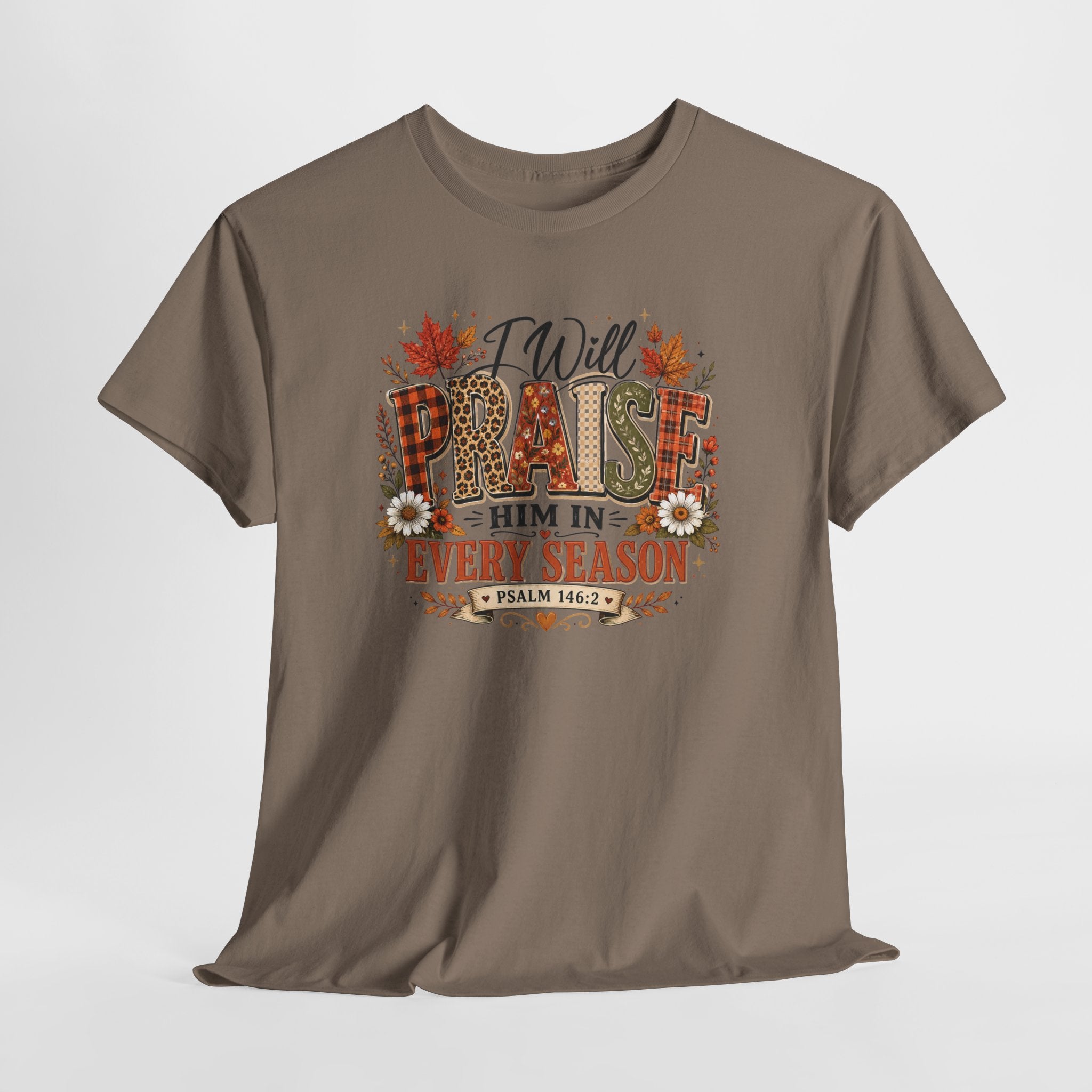 Praise Him In Every Season T-Shirt — Fall Floral Christian Tee (Psalm 145:2)
