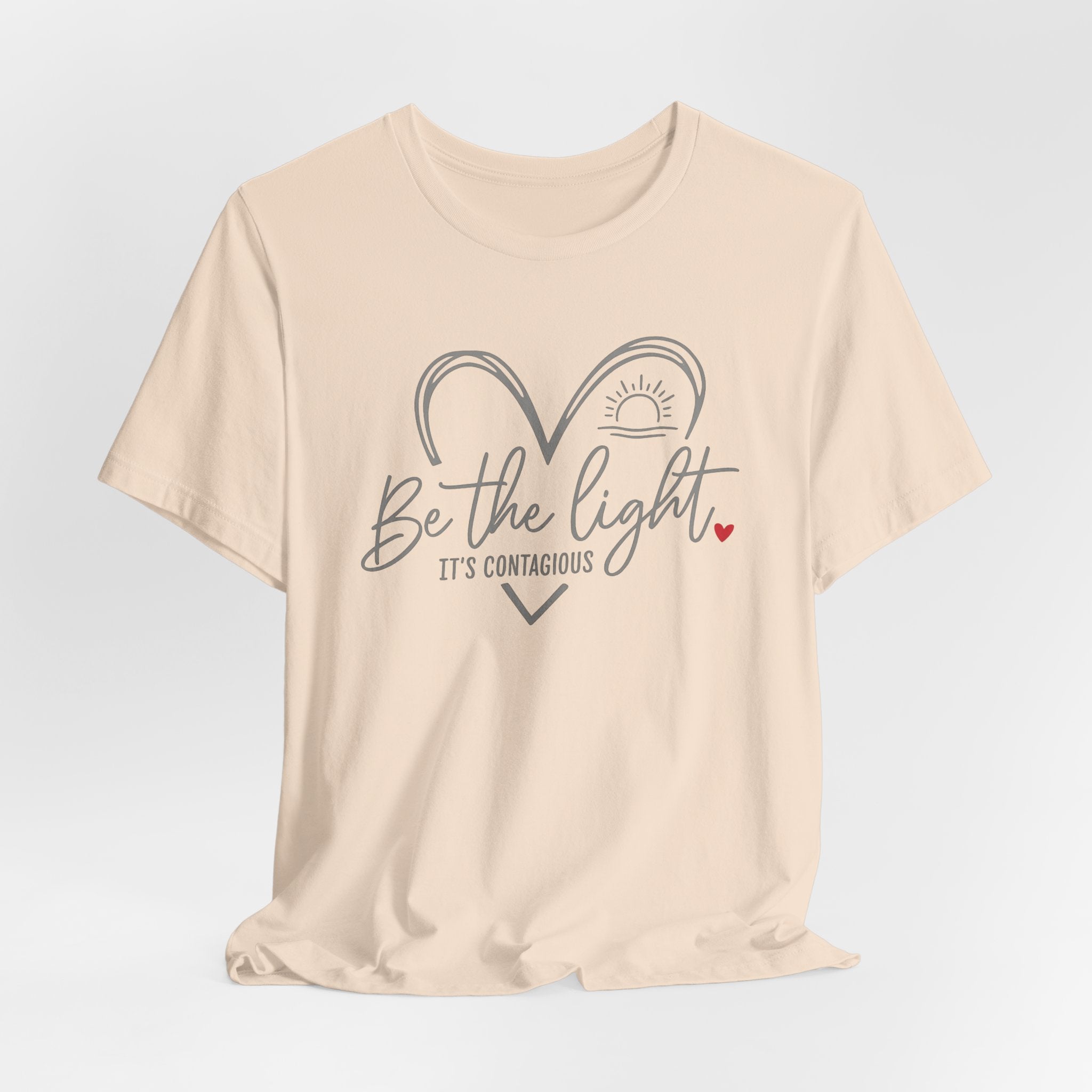 Be The Light T-Shirt — Heart & Sunrise Inspirational Tee (It's Contagious)