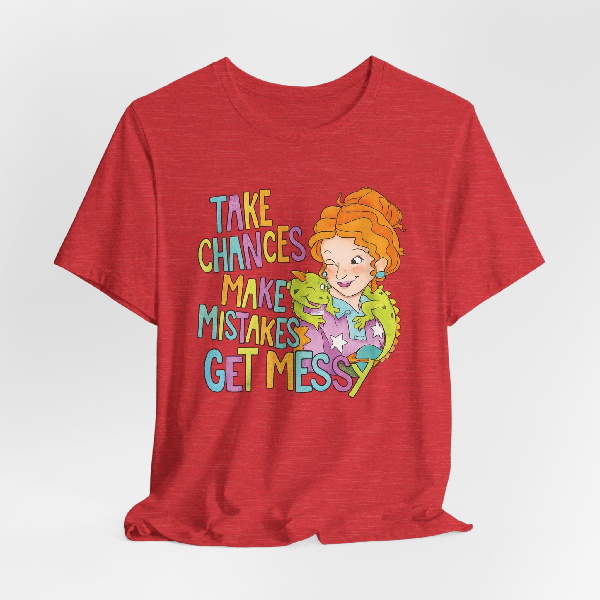 Miss Frizzle — "Take Chances Make Mistakes Get Messy" Inspirational Teacher T-Shirt