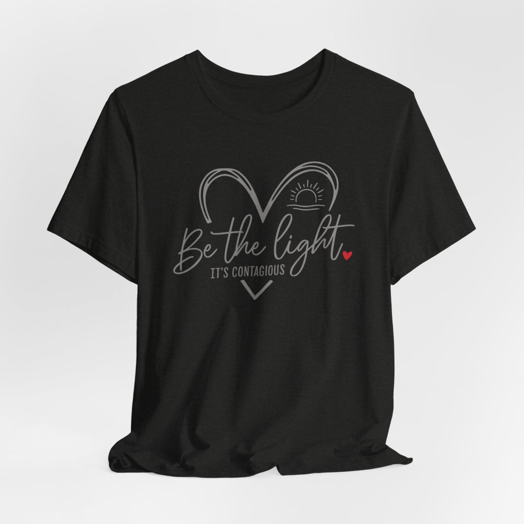 Be The Light T-Shirt — Heart & Sunrise Inspirational Tee (It's Contagious)