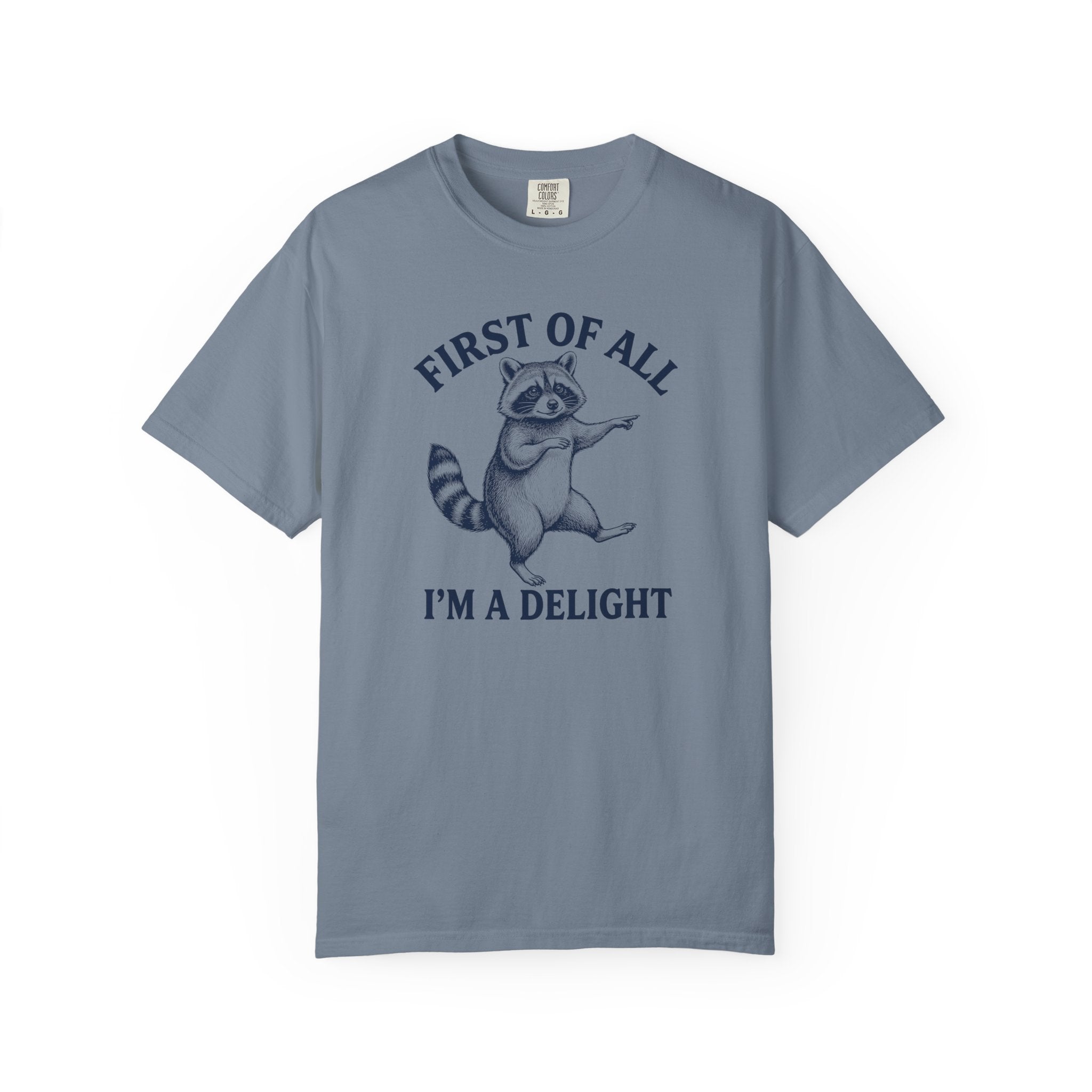 'First of All I'm a Delight' Raccoon  Graphic T-Shirt