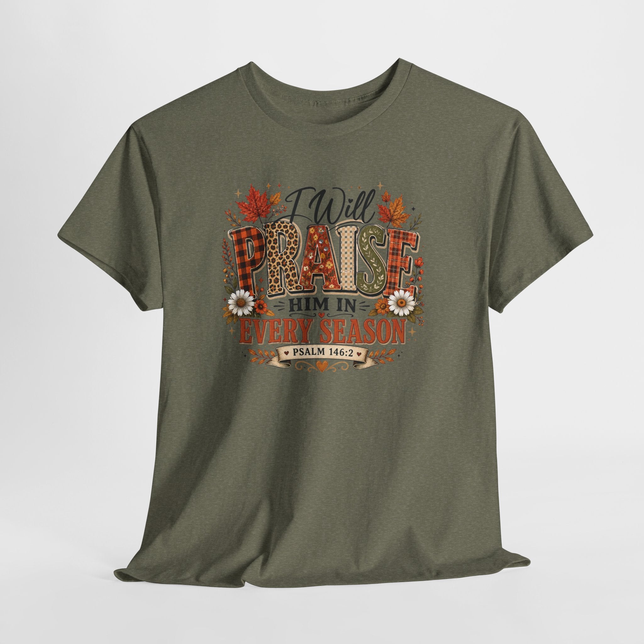 Praise Him In Every Season T-Shirt — Fall Floral Christian Tee (Psalm 145:2)