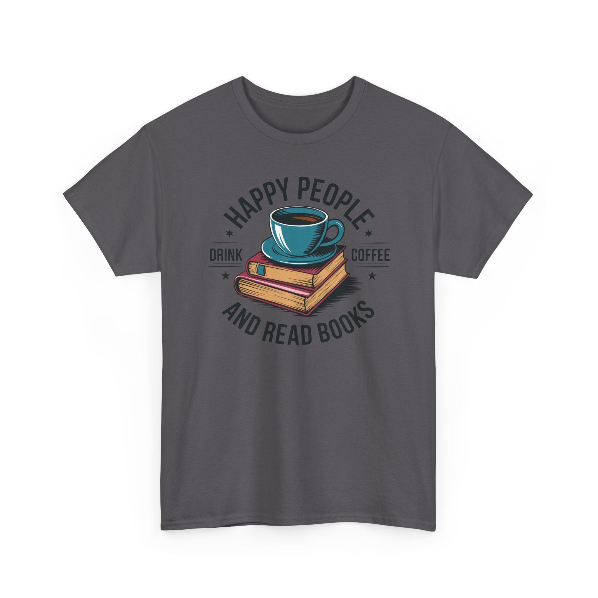Coffee & Books T‑Shirt — "Happy People Drink Coffee and Read Books" Cozy Reading Tee