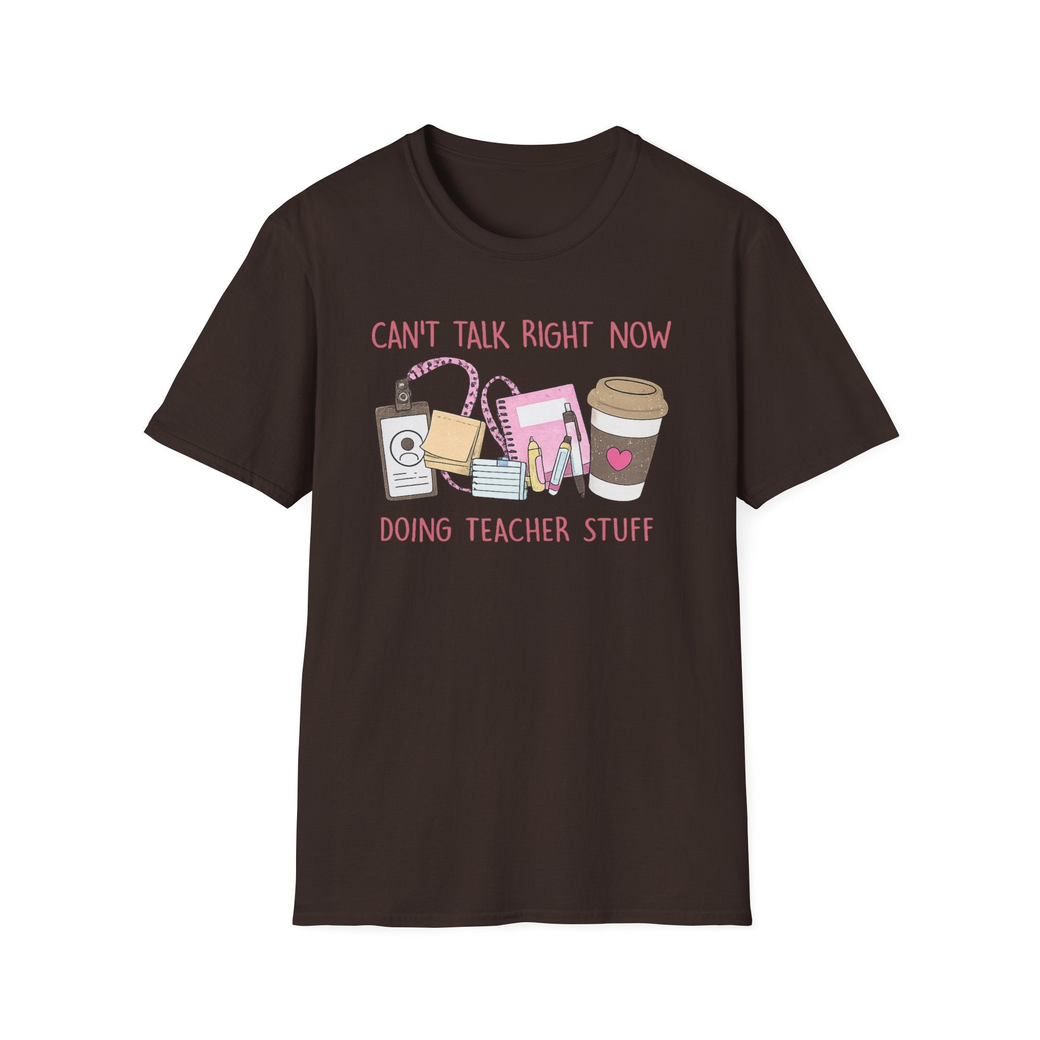Teacher Life T-Shirt — "Can't Talk Right Now Doing Teacher Stuff" Cute Coffee & Supplies Tee