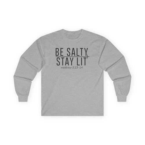 Be Salty Stay Lit | Christian Long Sleeve Tee | Matthew 5:13-14 Scripture Shirt | Gildan 2400