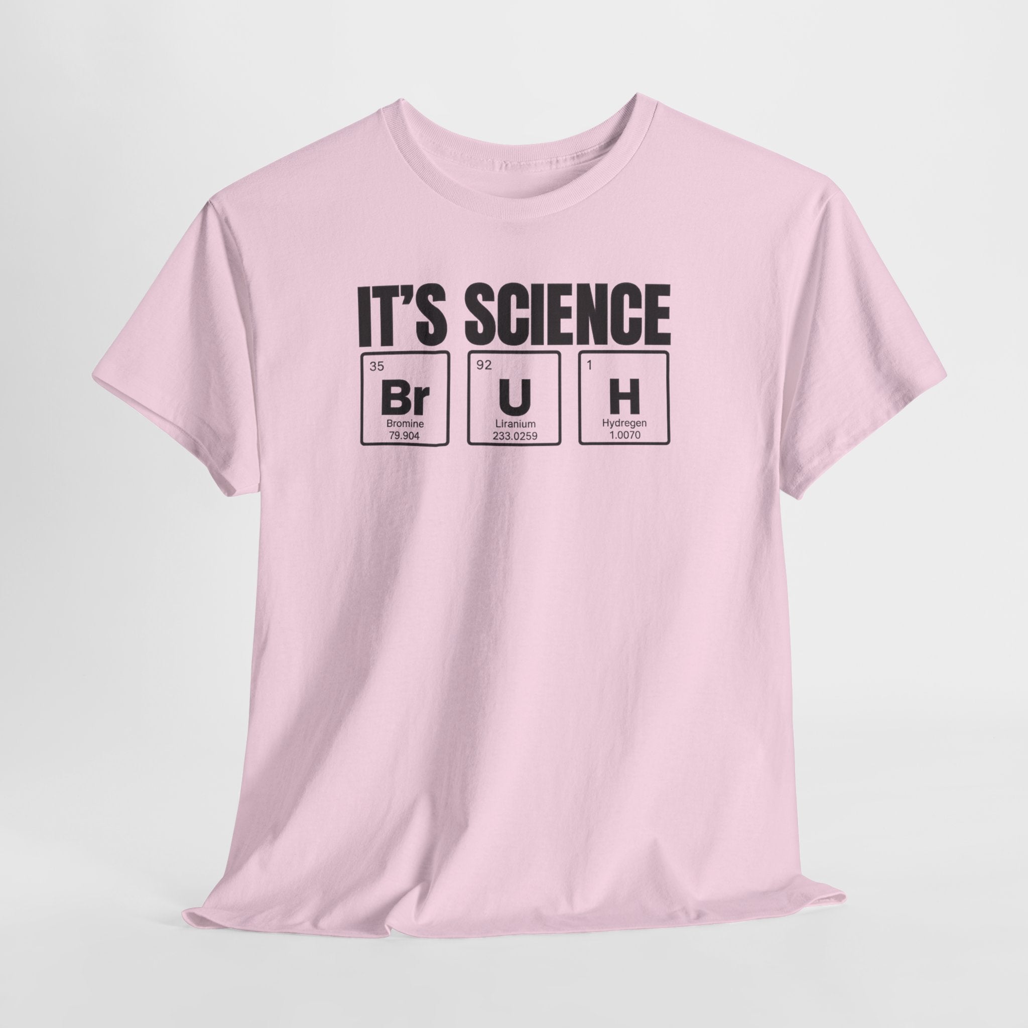 Science Humor T-Shirt "It's Science BrUH" – Chemistry Element Graphic Tee
