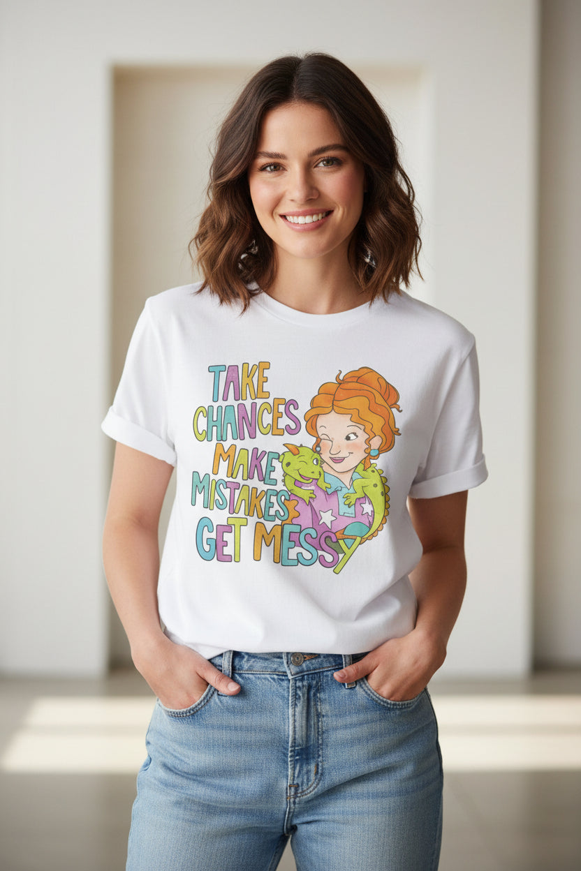 Miss Frizzle — "Take Chances Make Mistakes Get Messy" Inspirational Teacher T-Shirt