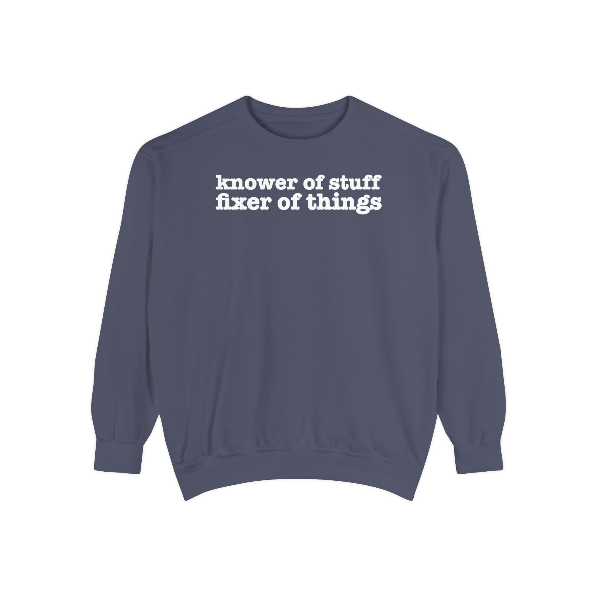 Knower of Stuff Fixer of Things Sweatshirt