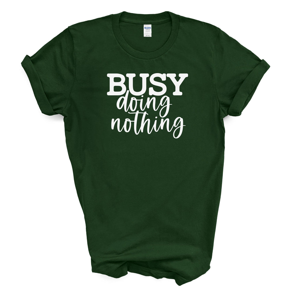 Busy Doing Nothing | Funny Relaxed Graphic Tee | Gildan 5000 Cotton Shirt