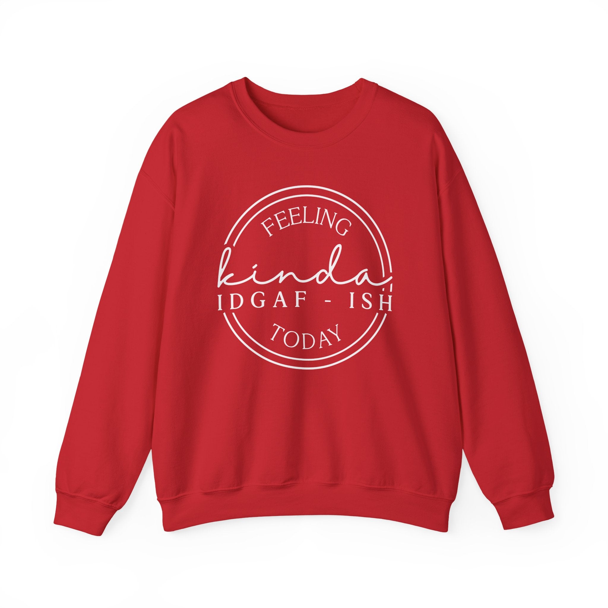 Feeling Kinda IDGAF-ish Sweatshirt – Funny Sarcastic Crewneck – Unisex Cozy Pullover – Casual Graphic Sweatshirt – Attitude Humor Gift