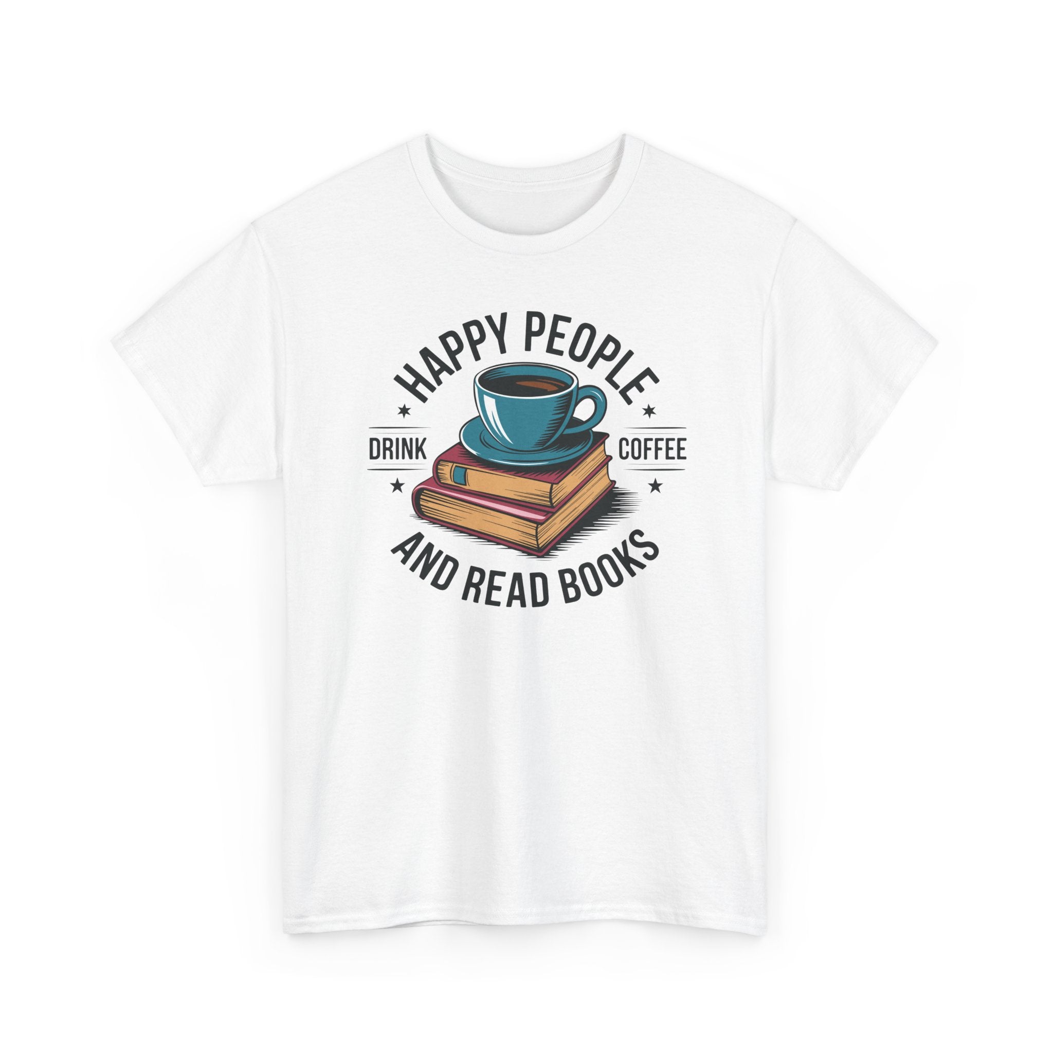 Coffee & Books T‑Shirt — "Happy People Drink Coffee and Read Books" Cozy Reading Tee