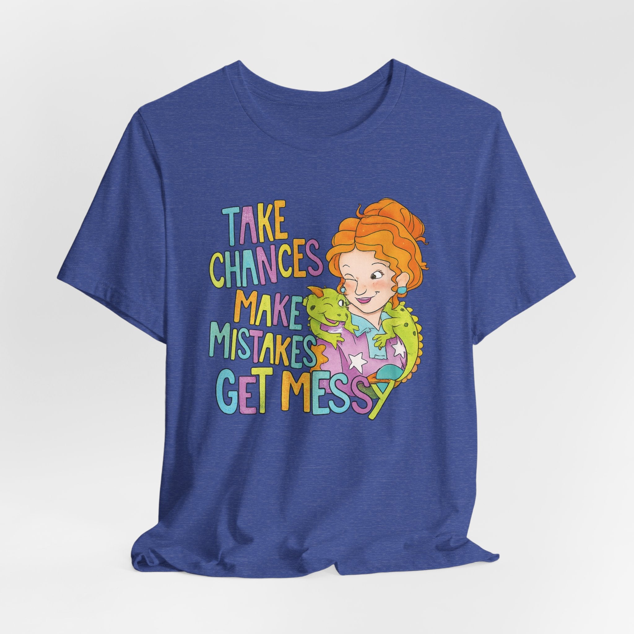 Miss Frizzle — "Take Chances Make Mistakes Get Messy" Inspirational Teacher T-Shirt