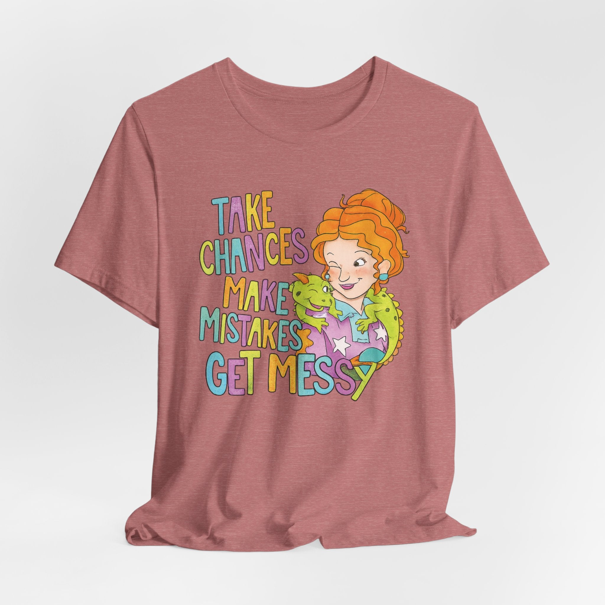 Miss Frizzle — "Take Chances Make Mistakes Get Messy" Inspirational Teacher T-Shirt
