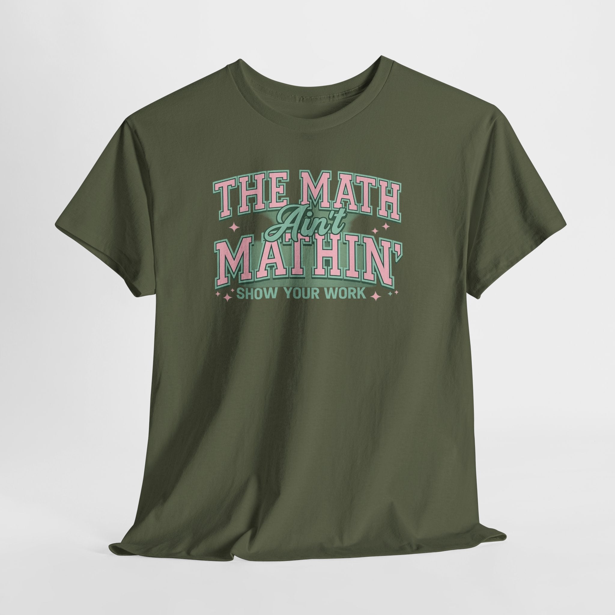 "The Math Ain't Mathin'" Graphic Tee (Show Your Work)