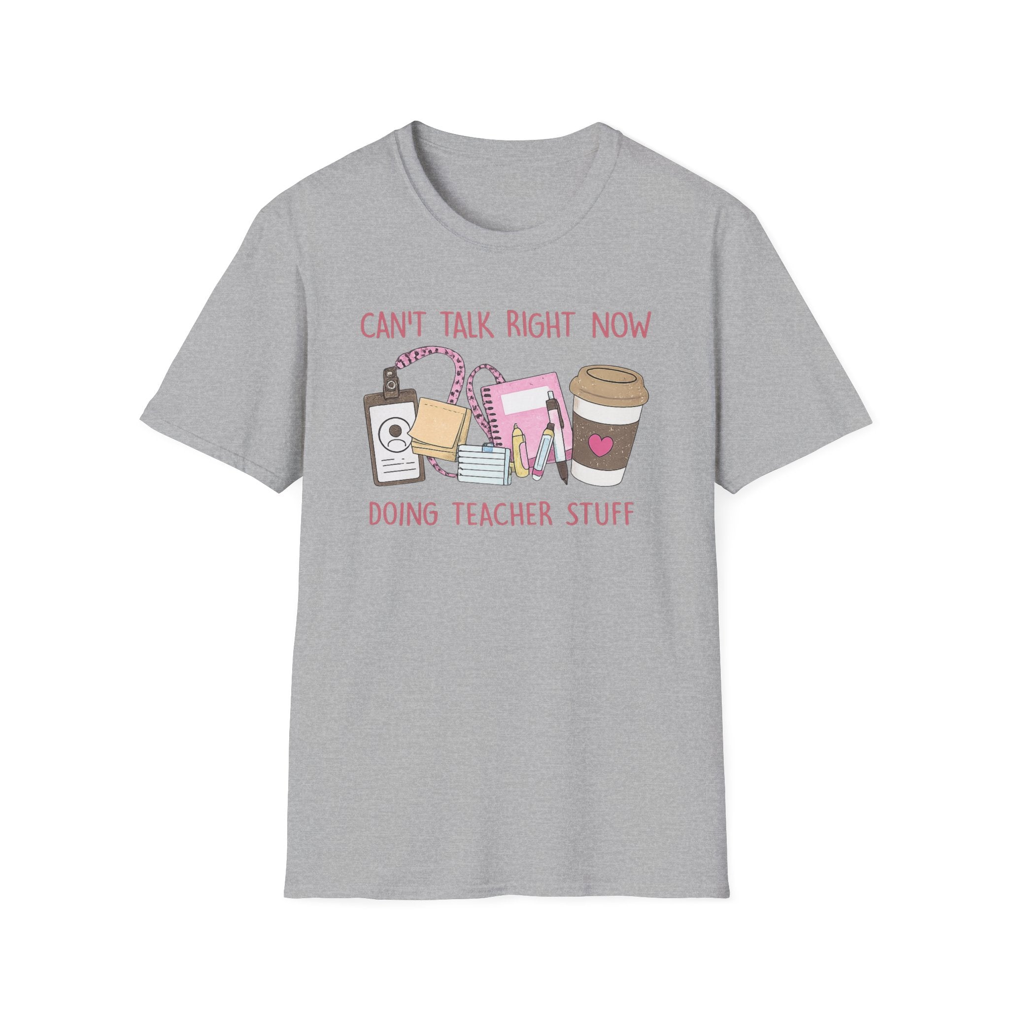 Teacher Life T-Shirt - "Can't Talk Right Now, Doing Teacher Stuff" Graphic Tee