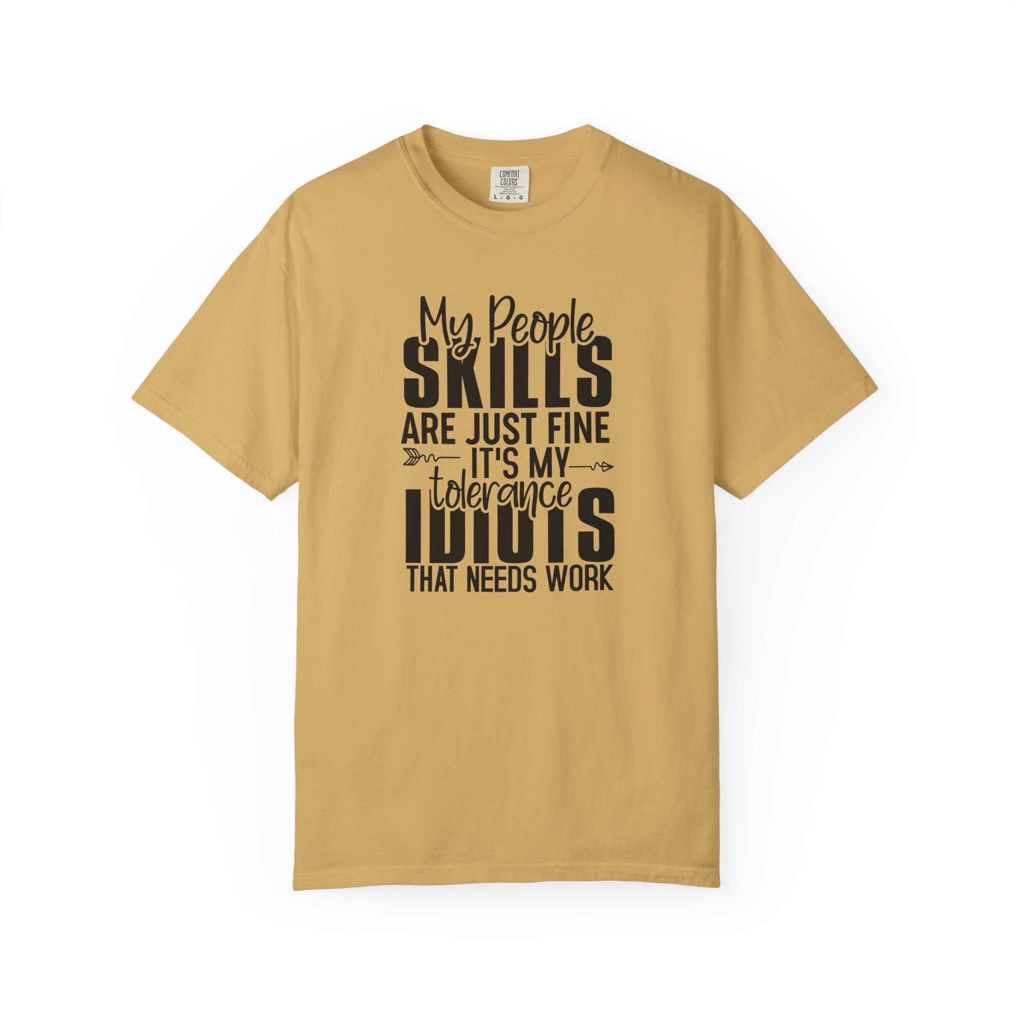 Funny Quote T-Shirt – “My People Skills Are Just Fine It’s My Tolerance For Idiots That Needs Work”