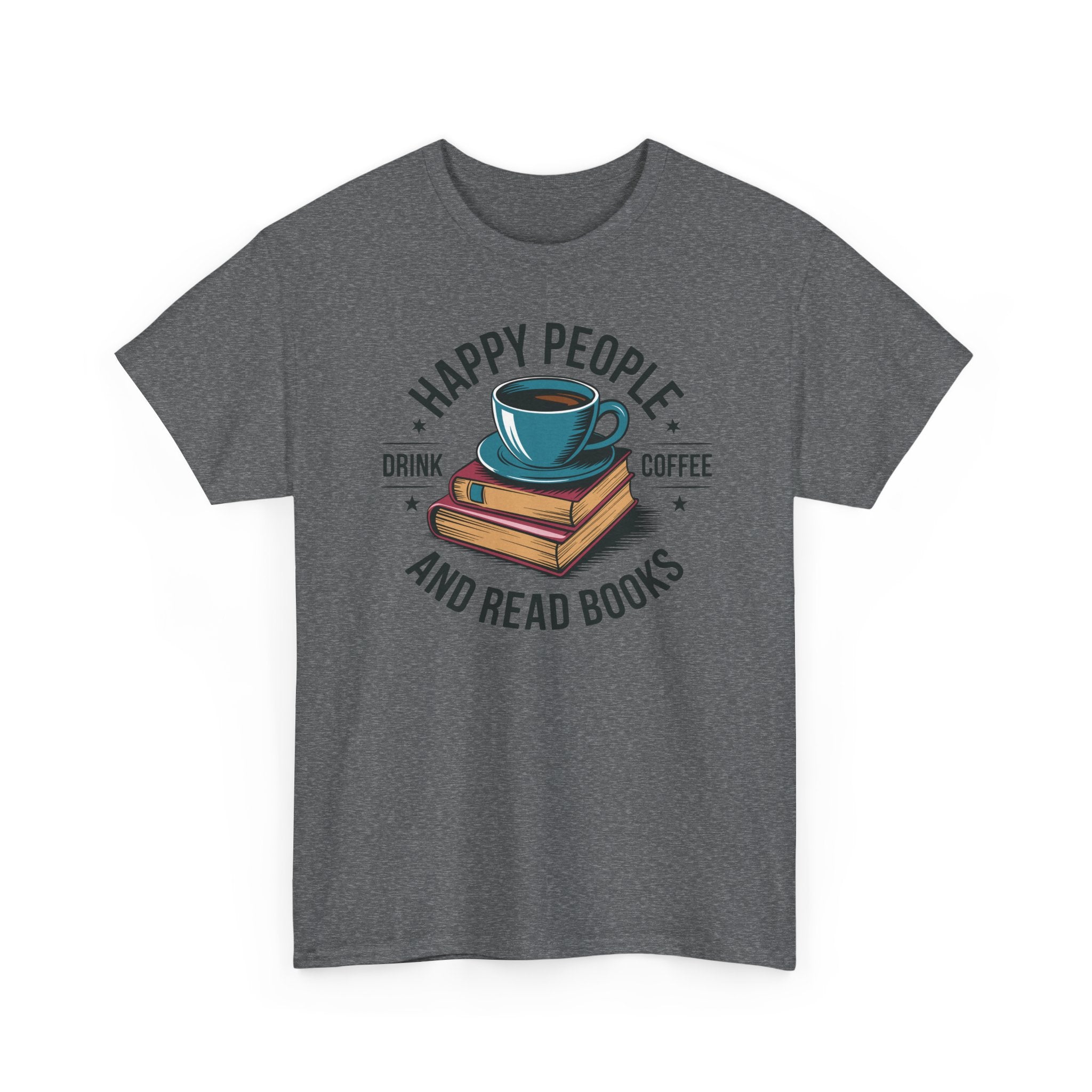 Coffee & Books T‑Shirt — "Happy People Drink Coffee and Read Books" Cozy Reading Tee
