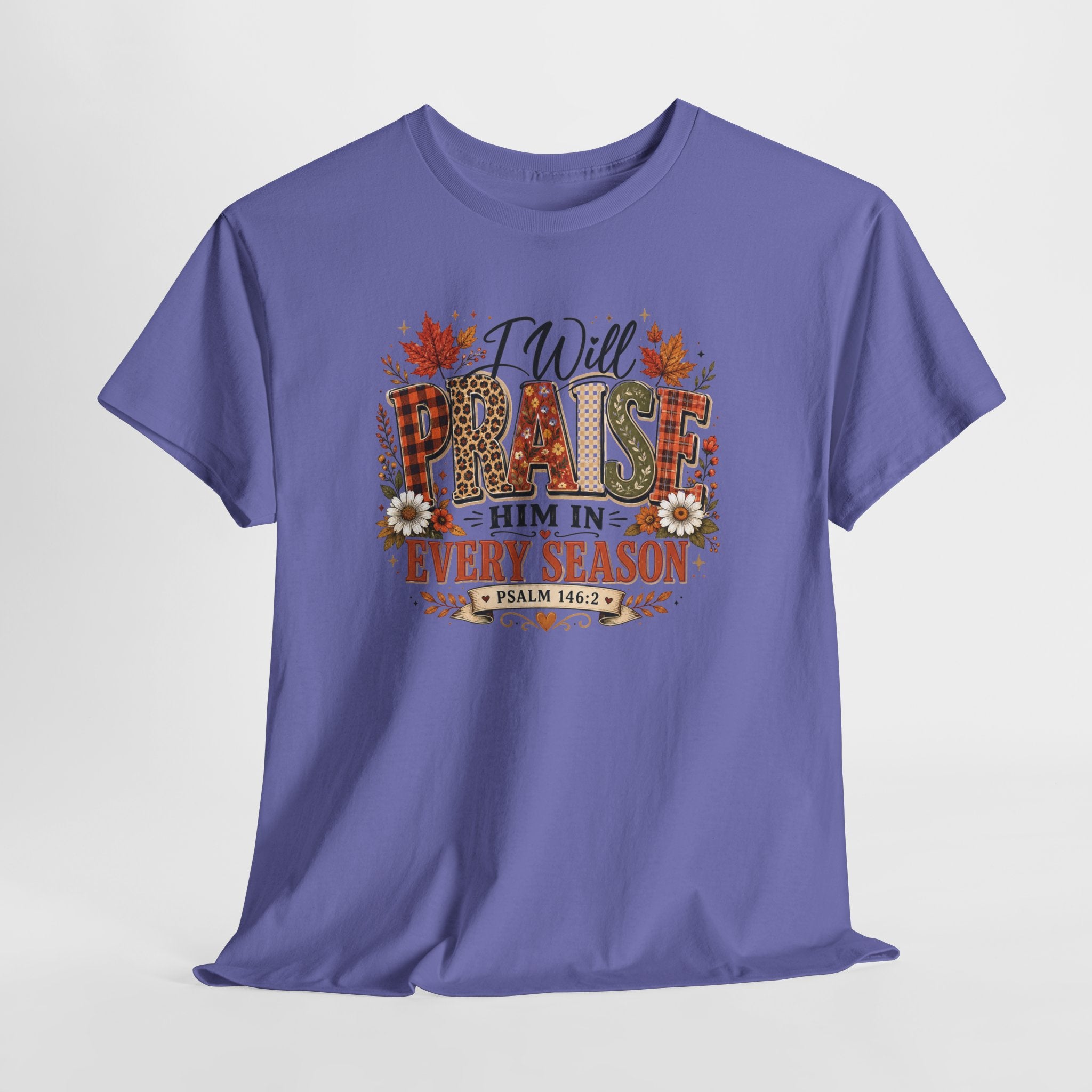 Praise Him In Every Season T-Shirt — Fall Floral Christian Tee (Psalm 145:2)