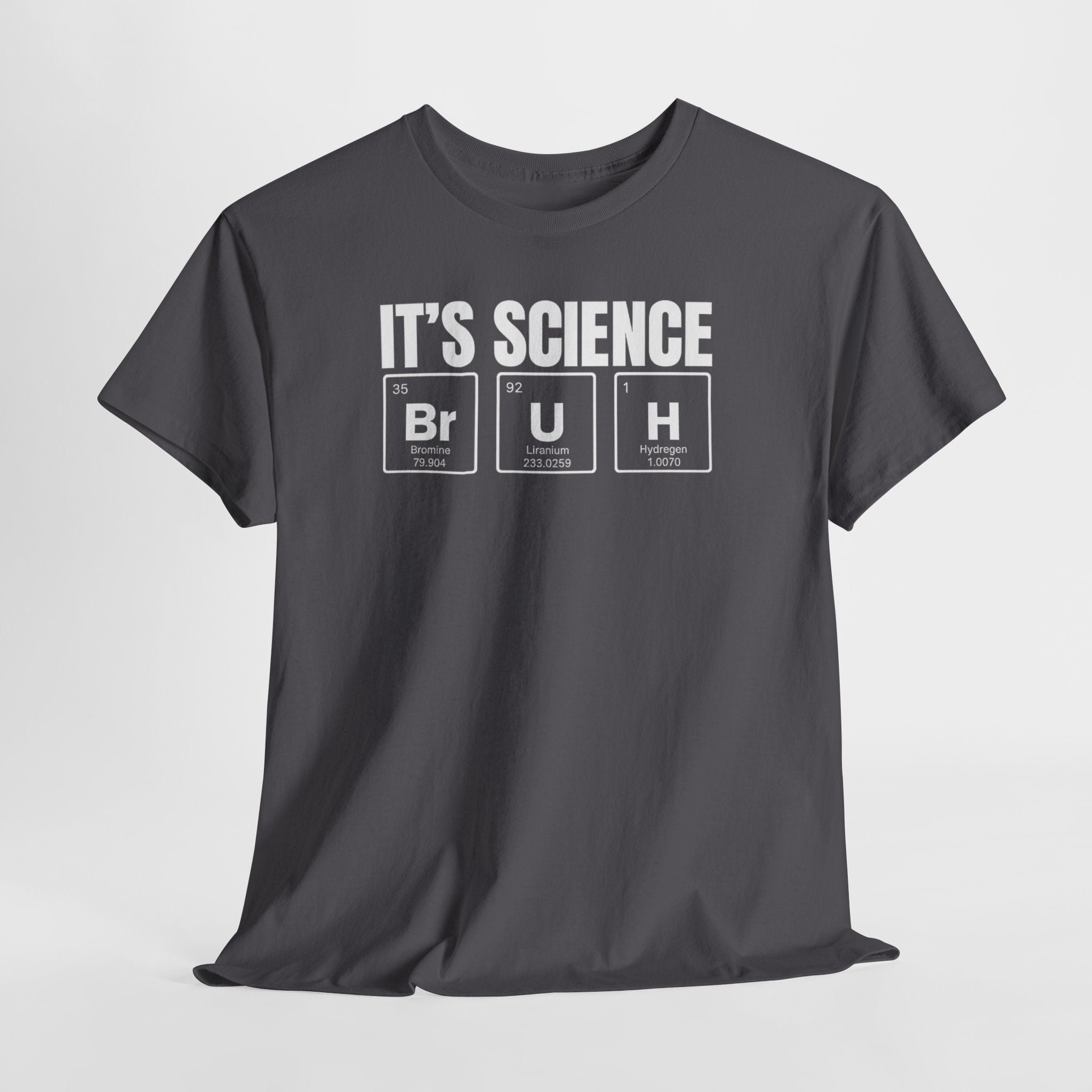 Science Humor T-Shirt "It's Science BrUH" – Chemistry Element Graphic Tee