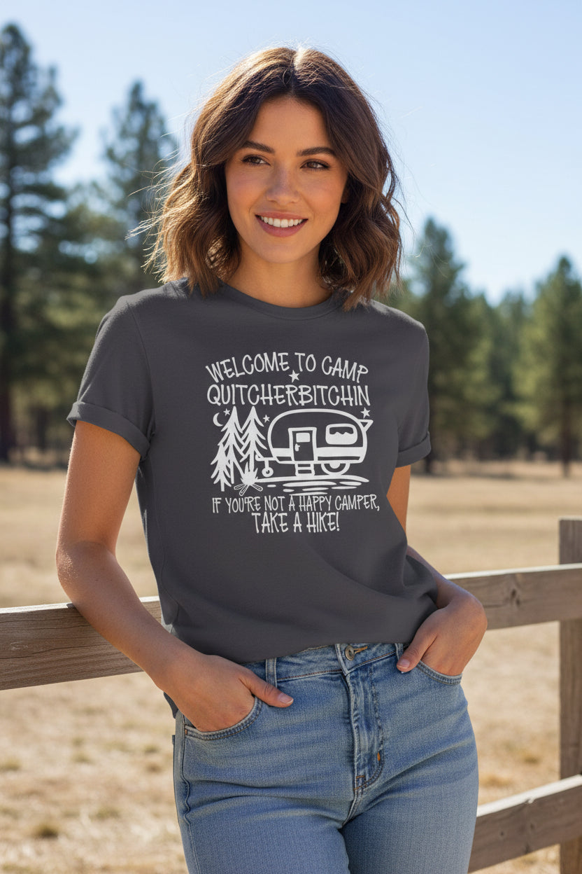 Camping Tee — "Welcome to Camp Quitcherbitchin'" Camper Graphic Shirt