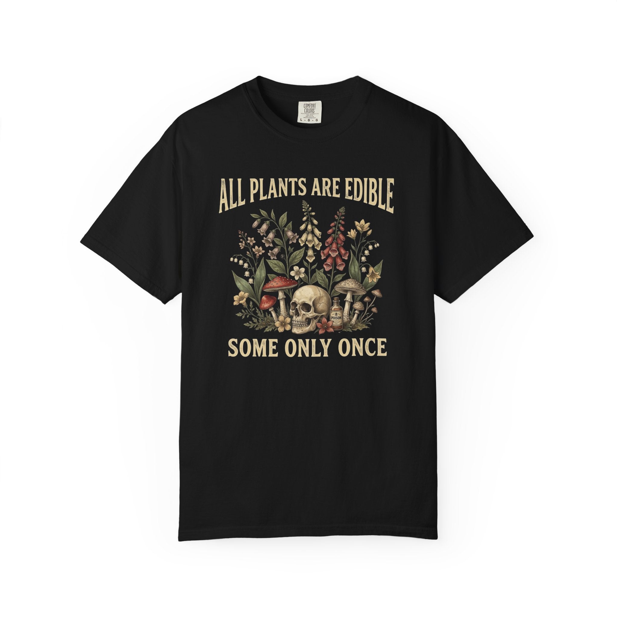 Edible Plants Skull T-Shirt — "All Plants Are Edible, Some Only Once" Botanical Graphic Tee