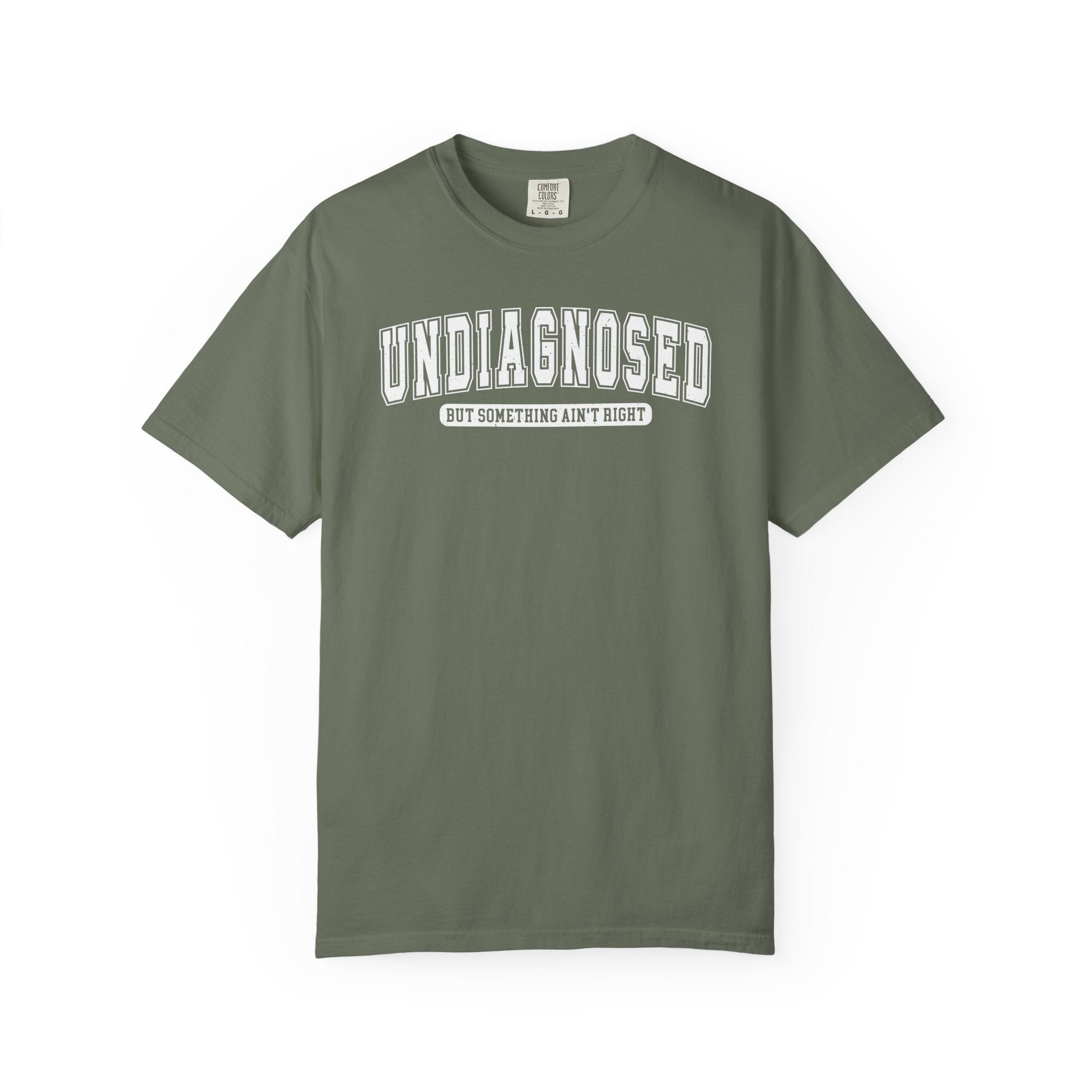 Undiagnosed T-Shirt — 'Undiagnosed But Something Ain’t Right' Graphic Tee