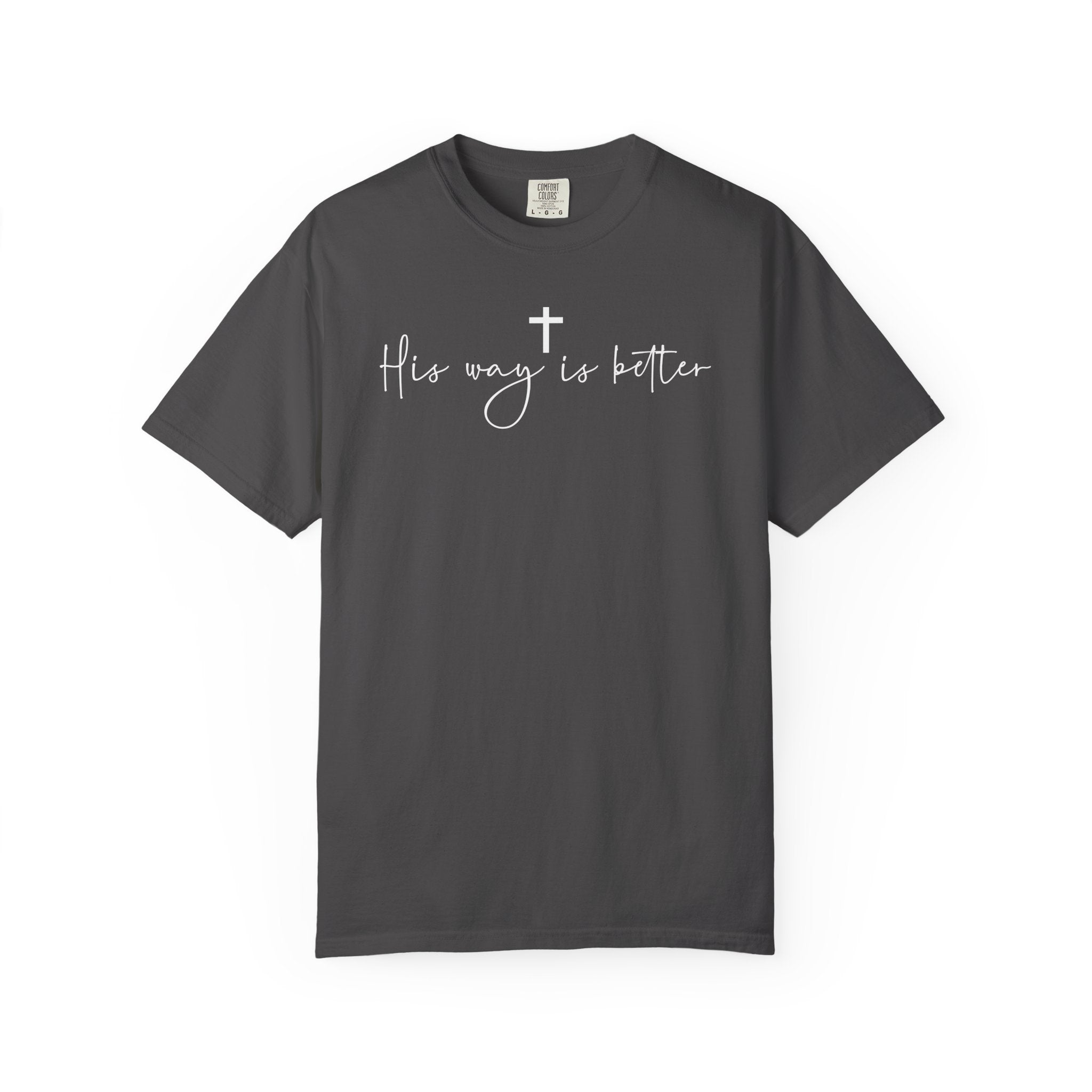 Christian T-Shirt — "His Way Is Better" Script Tee with Cross