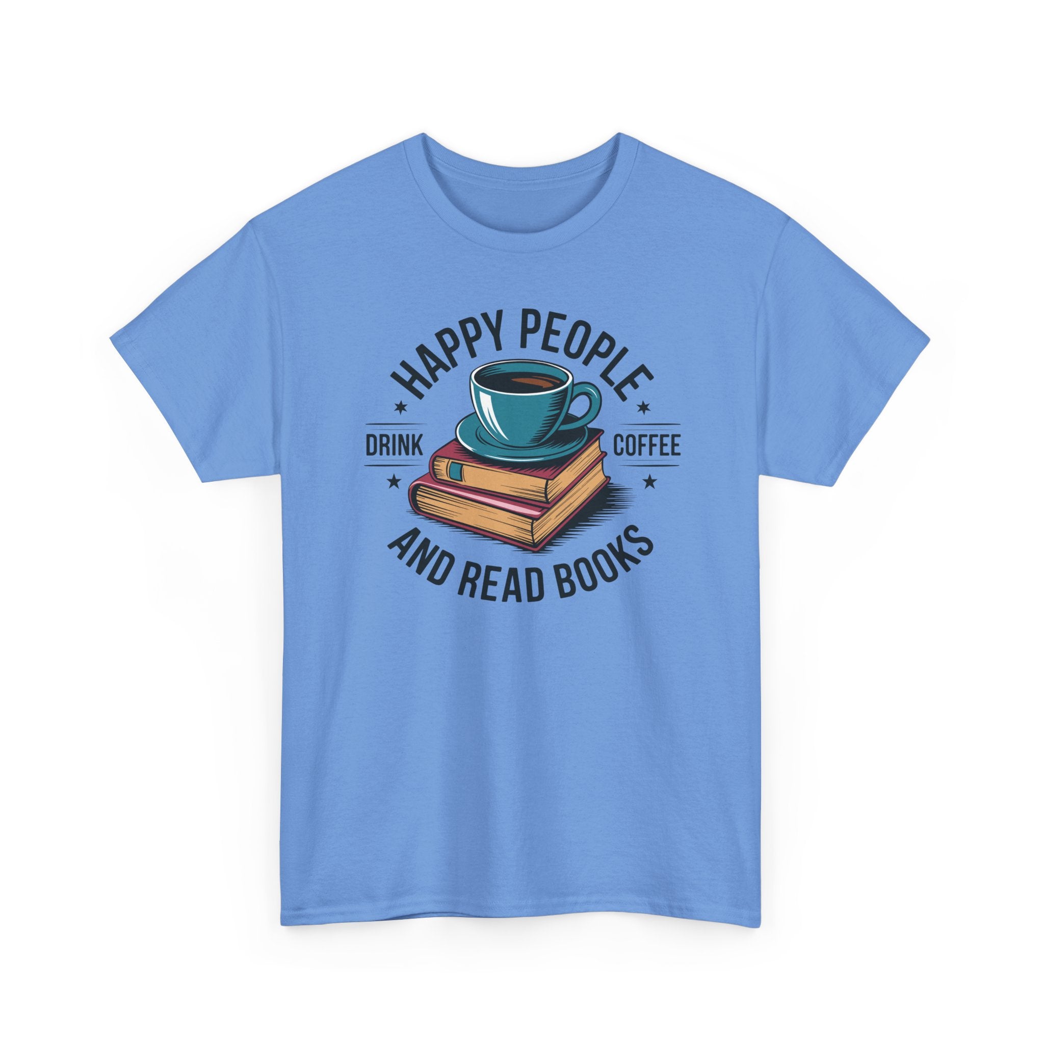 Coffee & Books T‑Shirt — "Happy People Drink Coffee and Read Books" Cozy Reading Tee