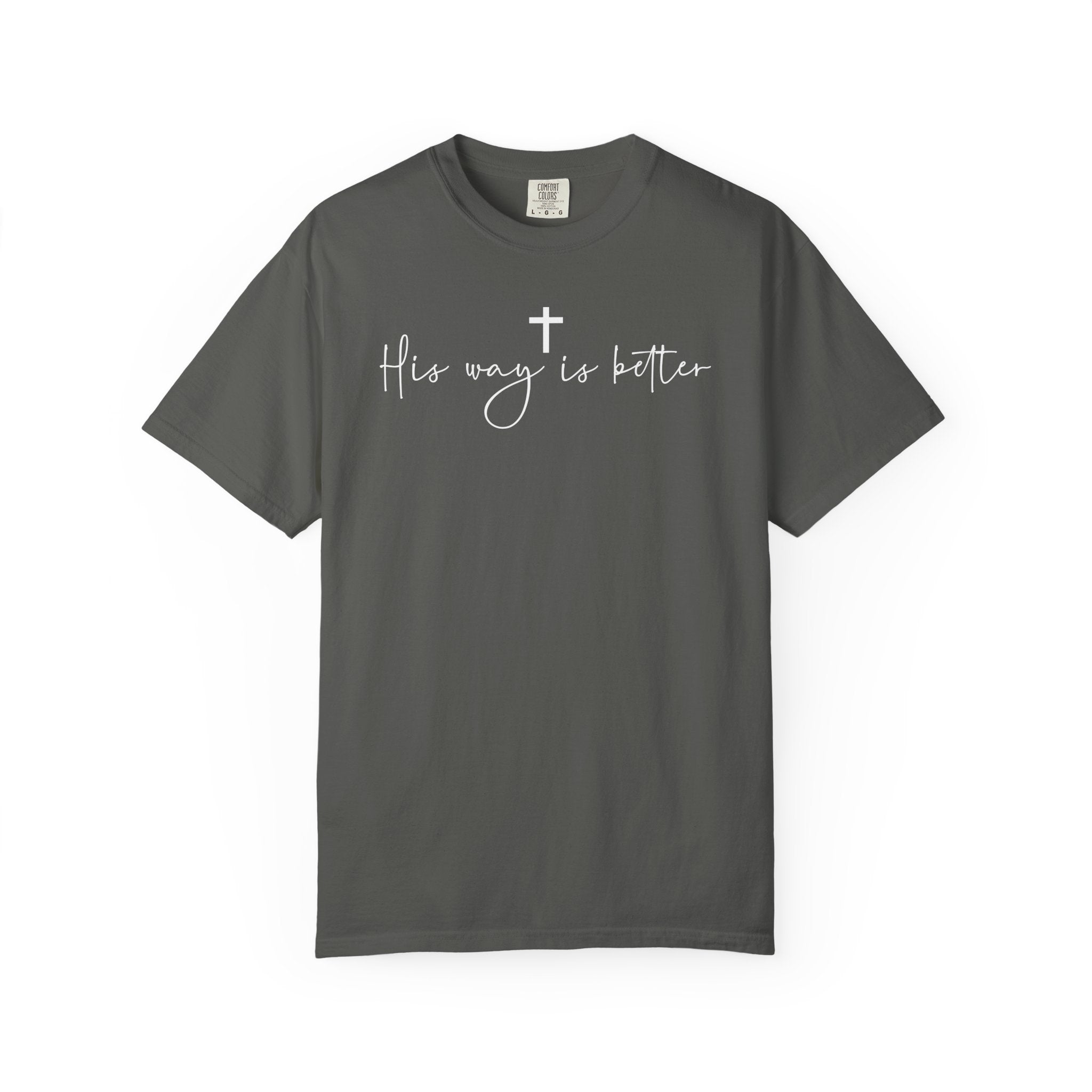 Christian T-Shirt — "His Way Is Better" Script Tee with Cross