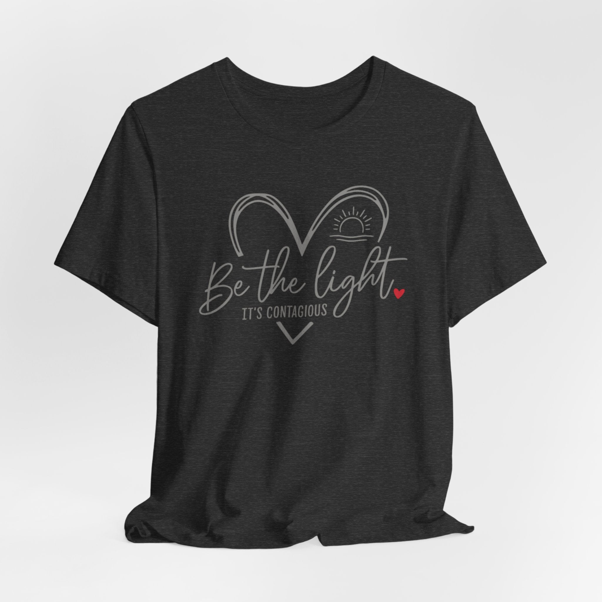 Be The Light T-Shirt — Heart & Sunrise Inspirational Tee (It's Contagious)