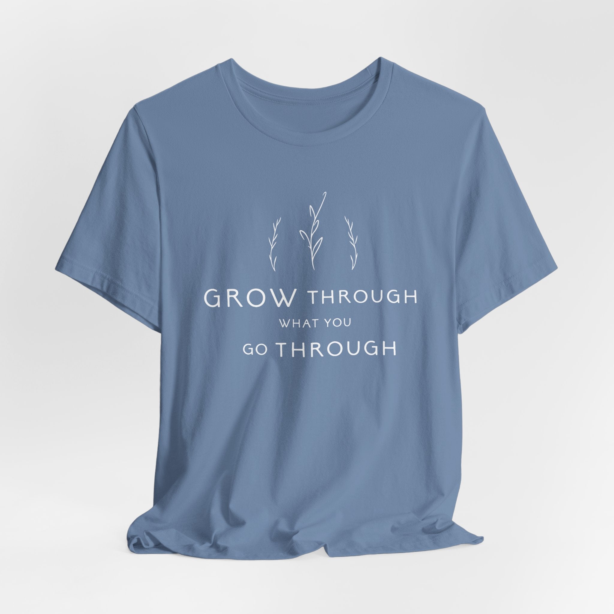 Grow Through What You Go Through Tee