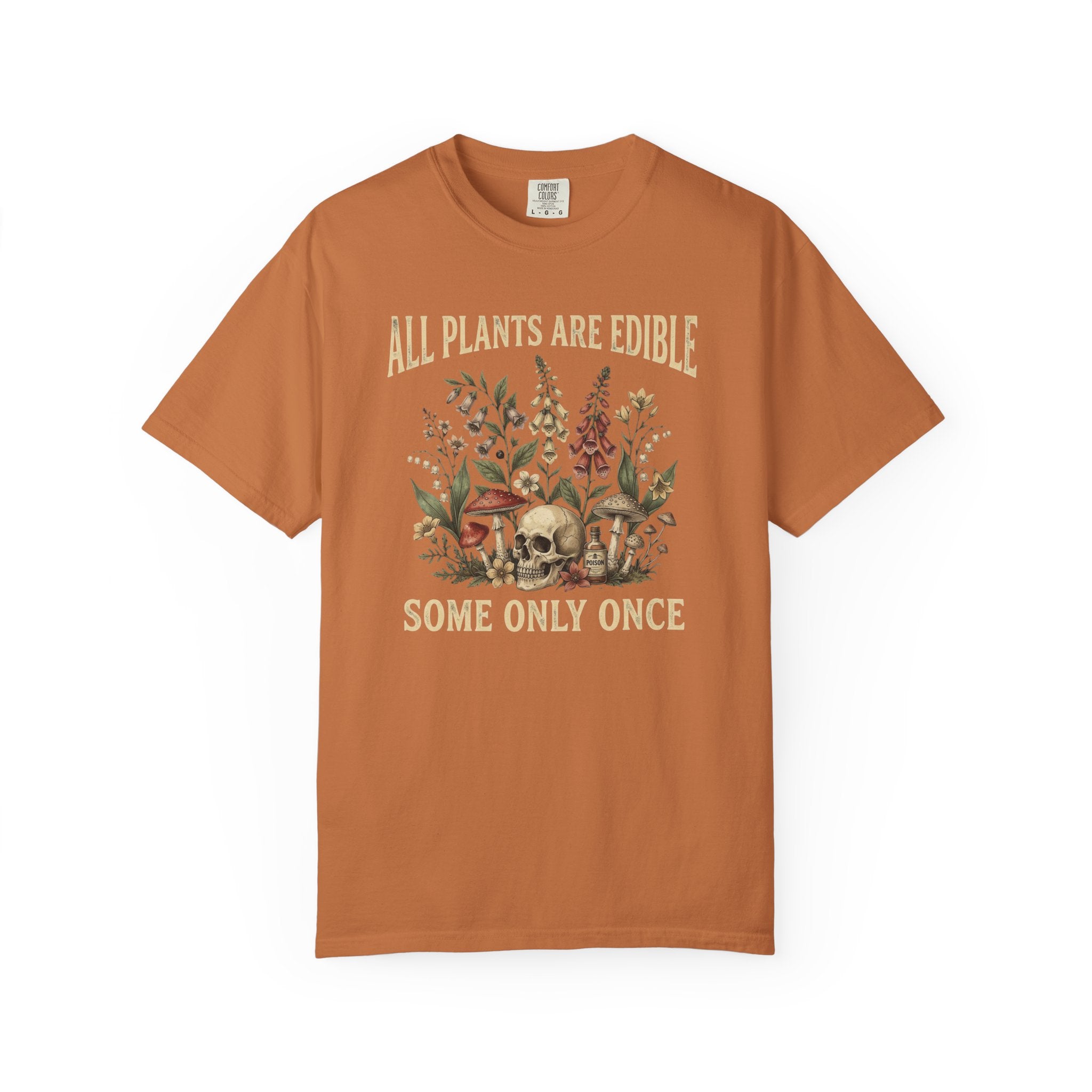 Edible Plants Skull T-Shirt — "All Plants Are Edible, Some Only Once" Botanical Graphic Tee