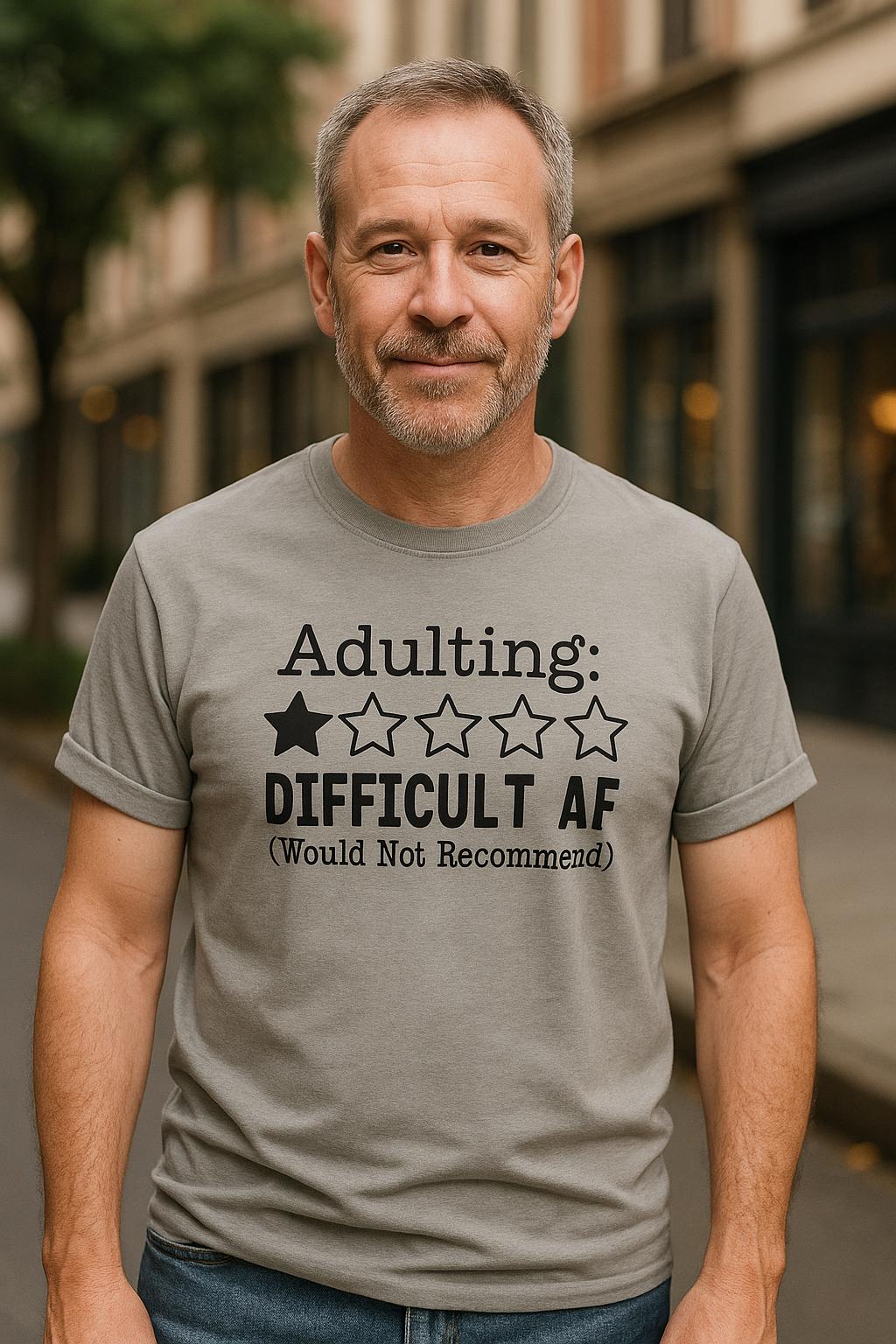 Adulting Difficult AF Funny Cotton T-Shirt – One Star Review Graphic Tee