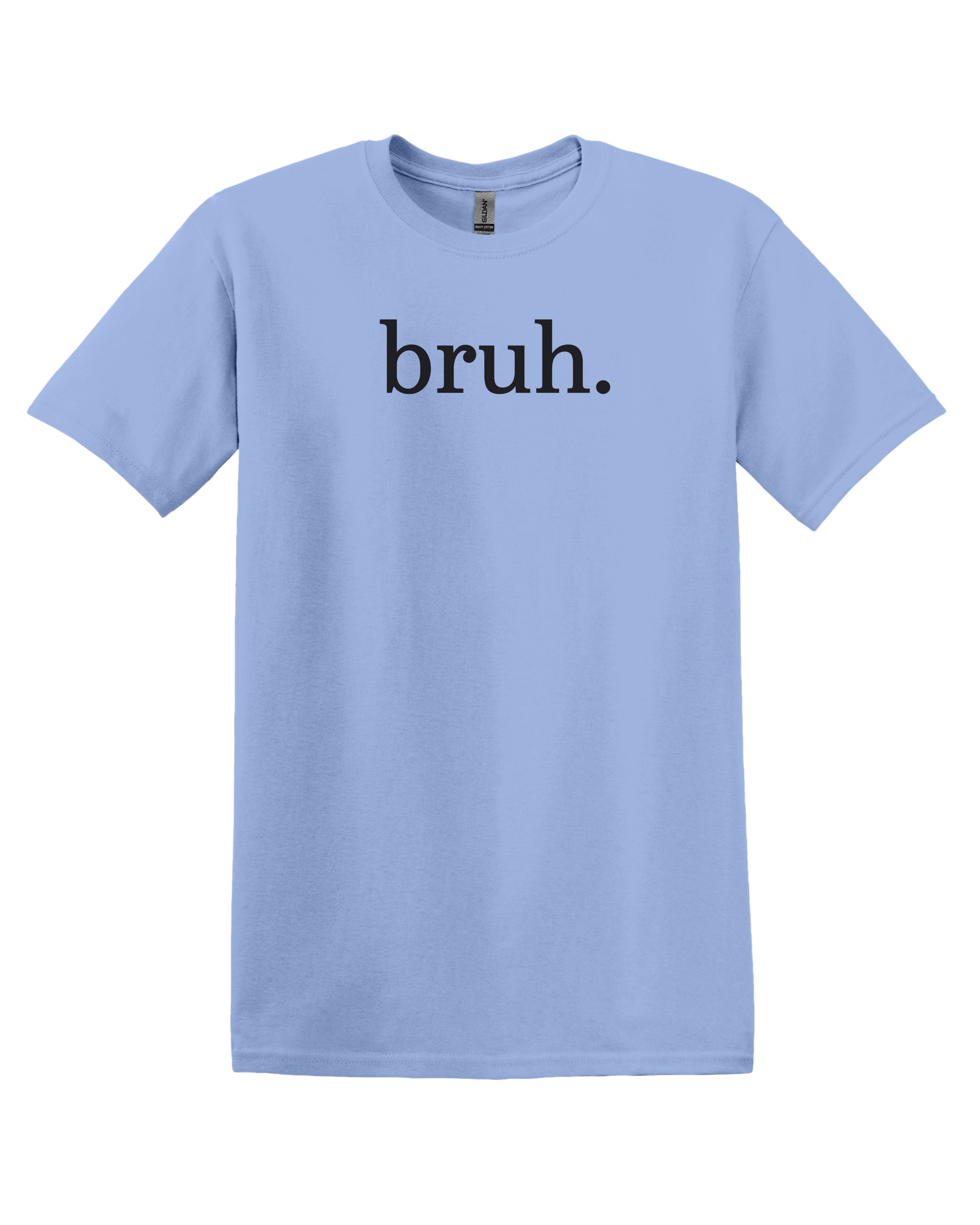bruh. | Minimalist Funny Graphic Tee | Sarcastic T-Shirt | Unisex Softstyle | Meme Gift
