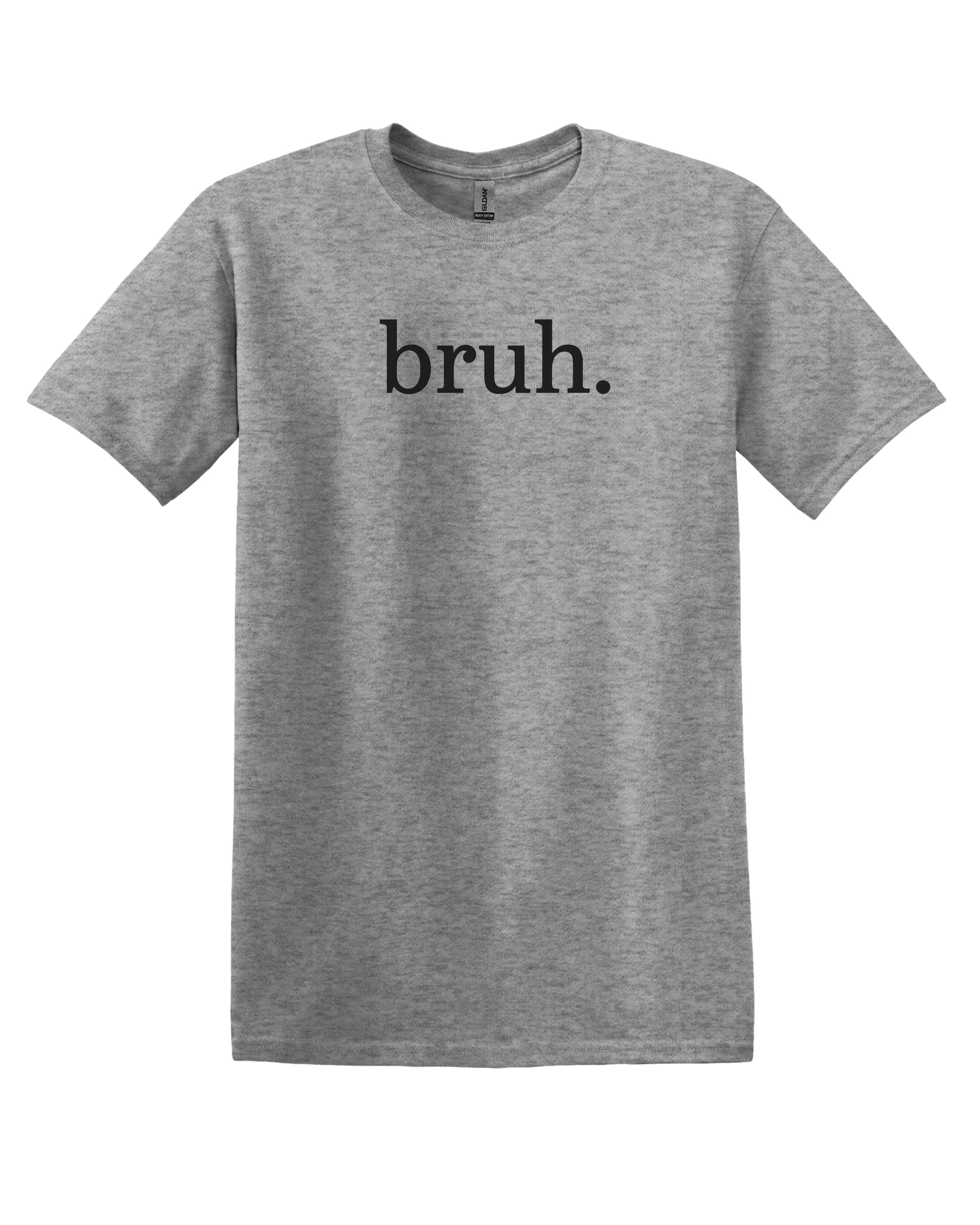 bruh. | Minimalist Funny Graphic Tee | Sarcastic T-Shirt | Unisex Softstyle | Meme Gift