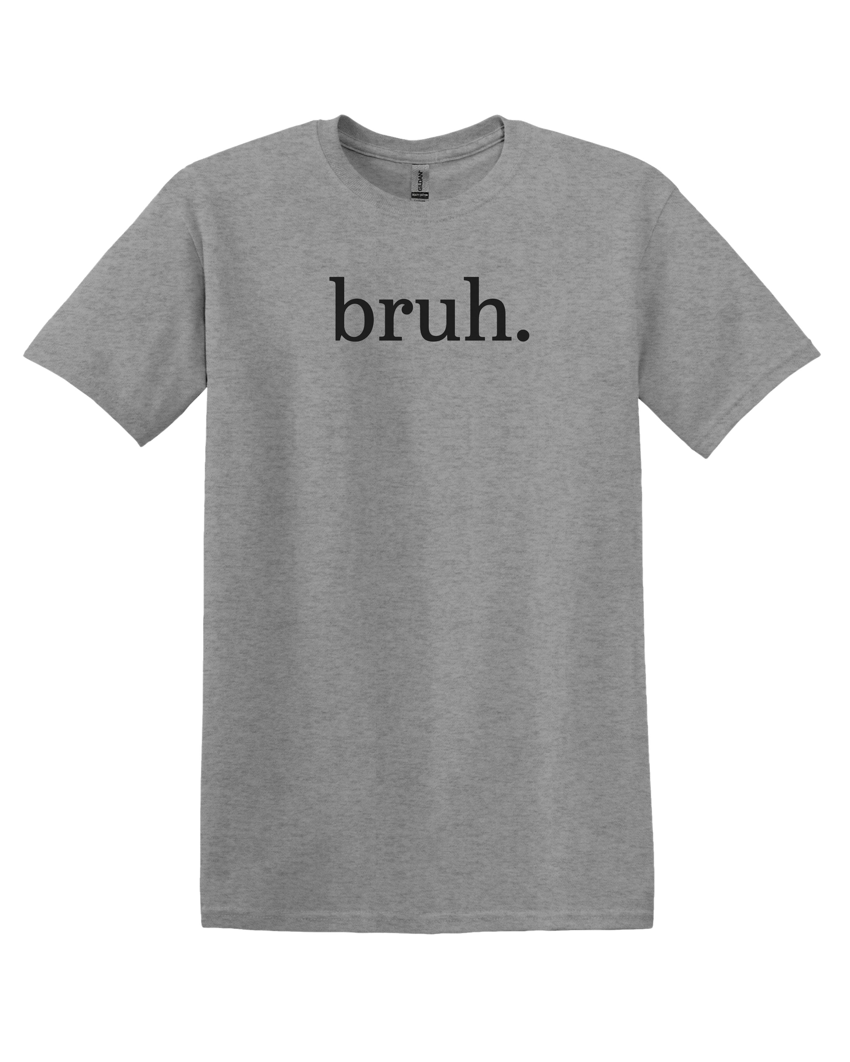 bruh. | Minimalist Funny Graphic Tee | Sarcastic T-Shirt | Unisex Softstyle | Meme Gift