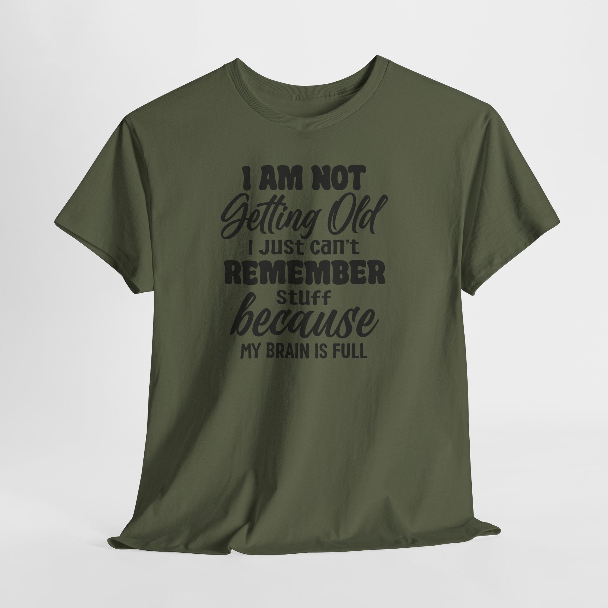 Funny Retirement T-Shirt – “I Am Not Getting Old I Just Can’t Remember Stuff Because My Brain Is Full”