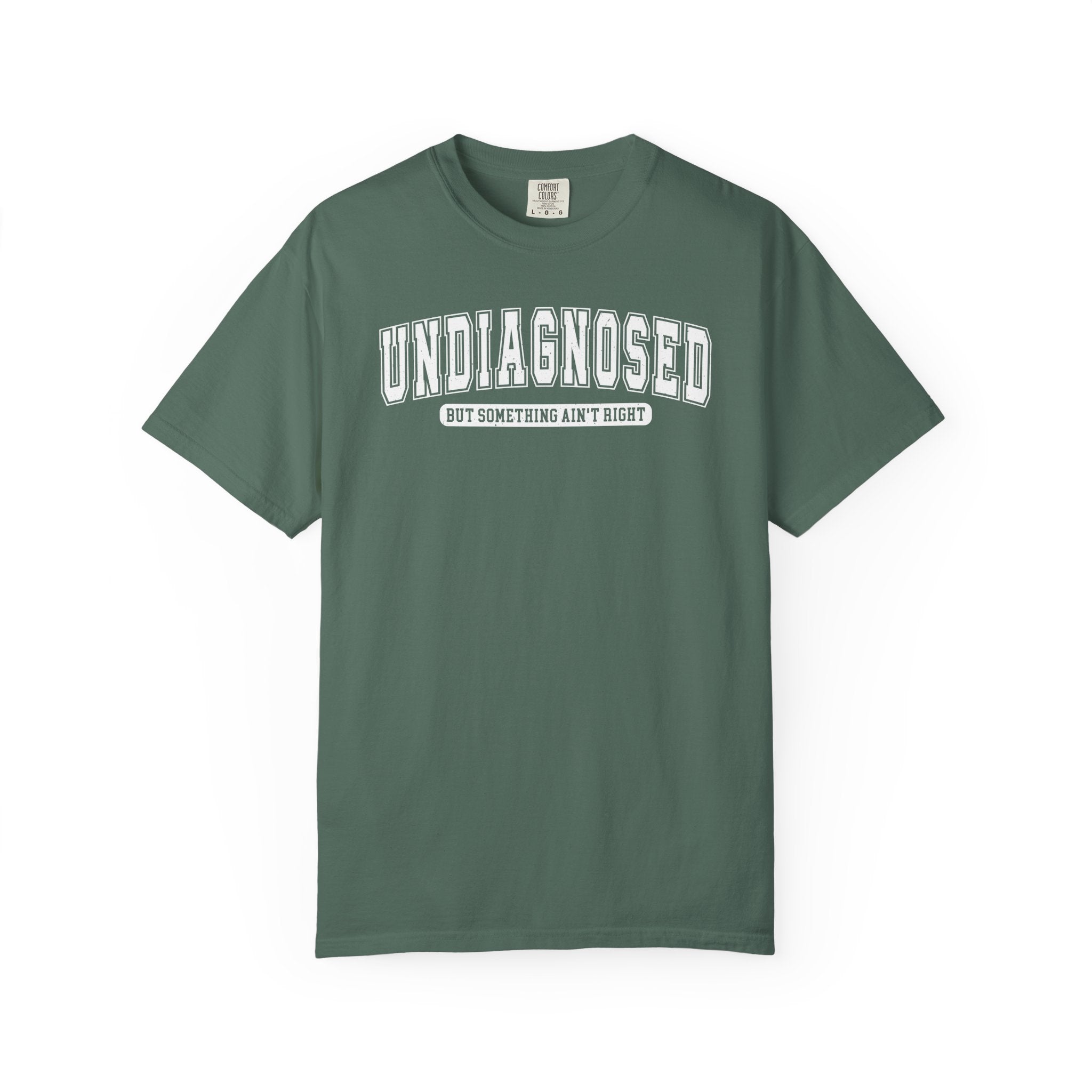 Undiagnosed T-Shirt — 'Undiagnosed But Something Ain’t Right' Graphic Tee