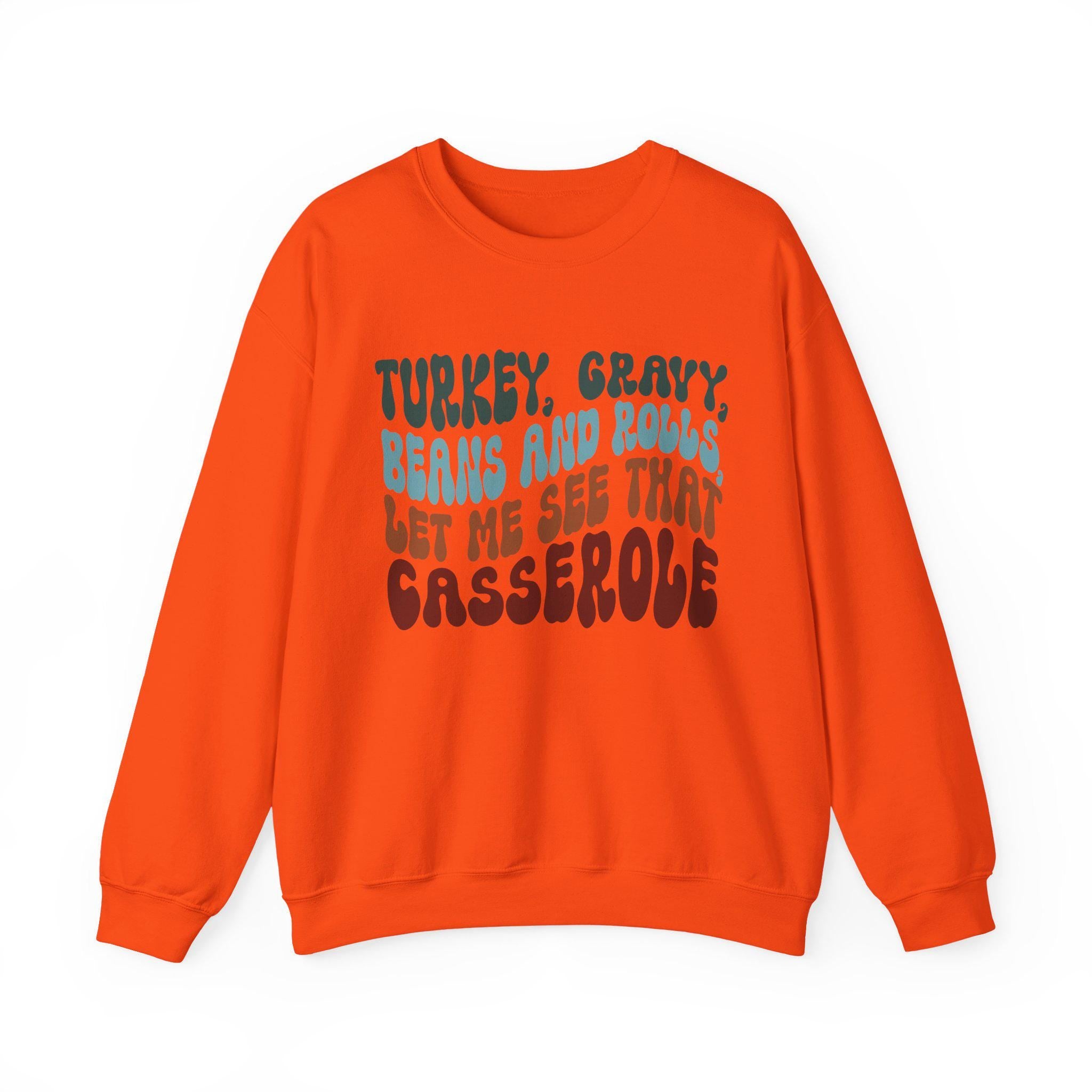 Turkey Gravy Beans and Rolls Sweatshirt | Funny Thanksgiving Crewneck | Gildan 18000 DTG Printed | Let Me See That Casserole