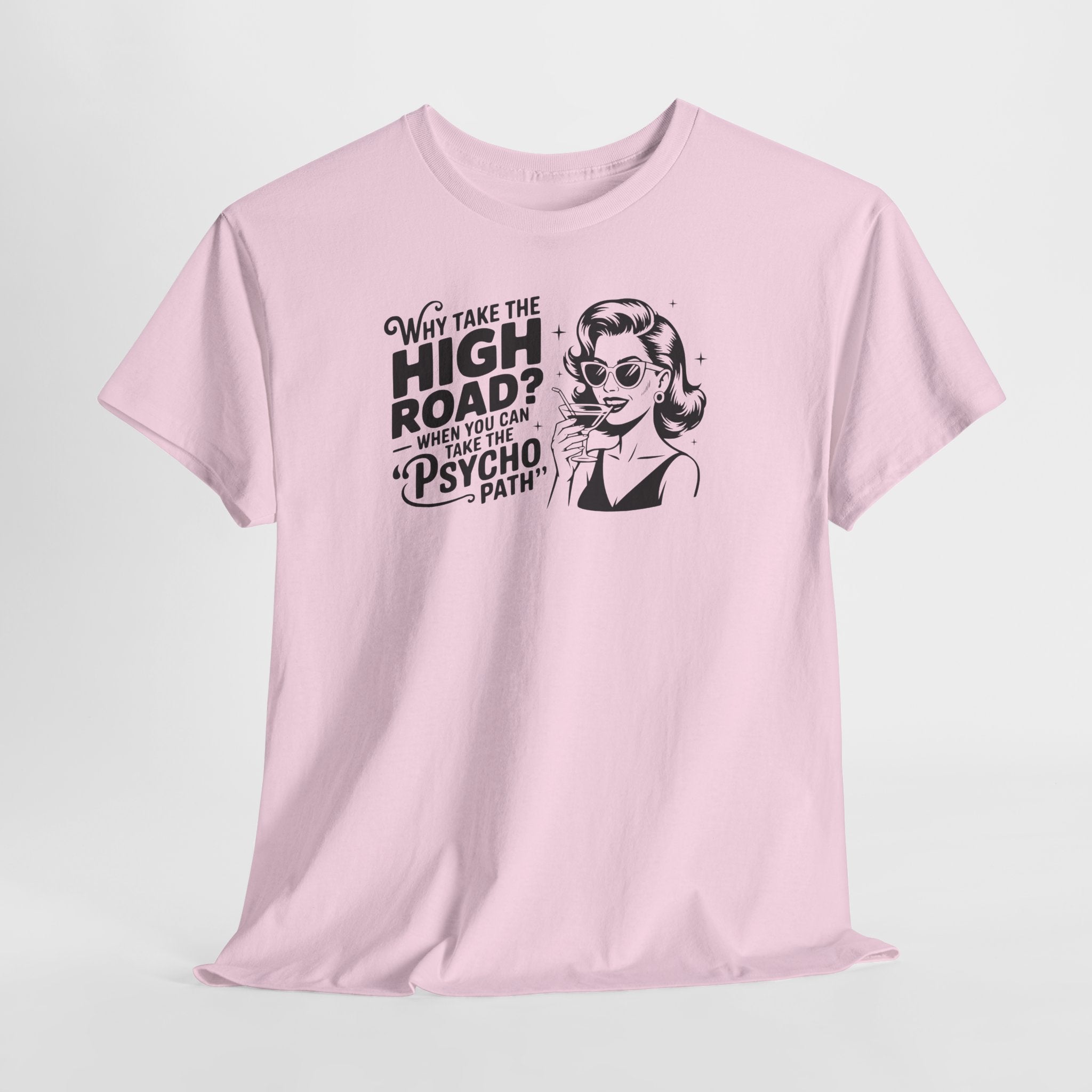 Retro Comic "Why Take the High Road? When You Can Take The Psycho Path" Graphic Tee