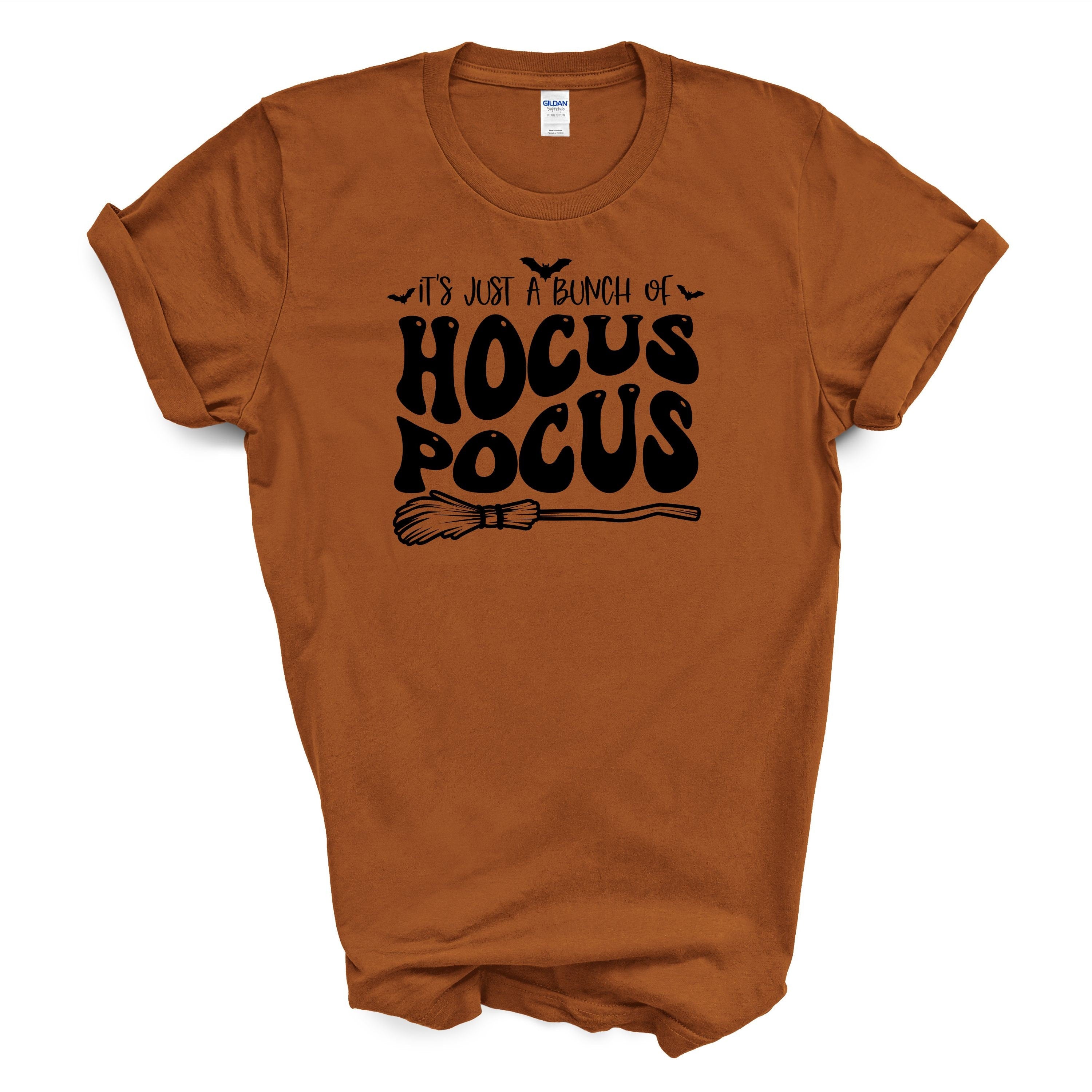 It's Just a Bunch of Hocus Pocus T Shirt